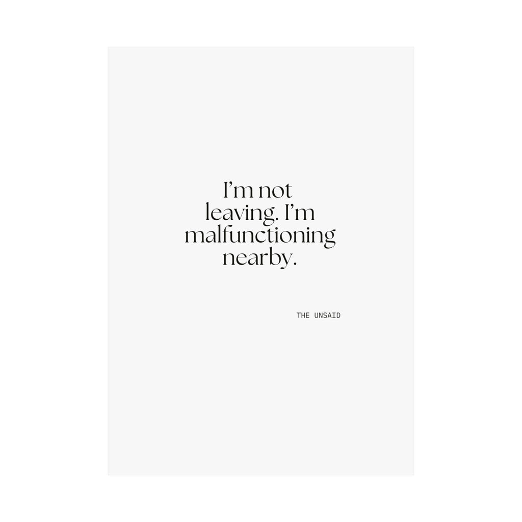 I’m not leaving. I’m malfunctioning nearby - Poster - For Introverts