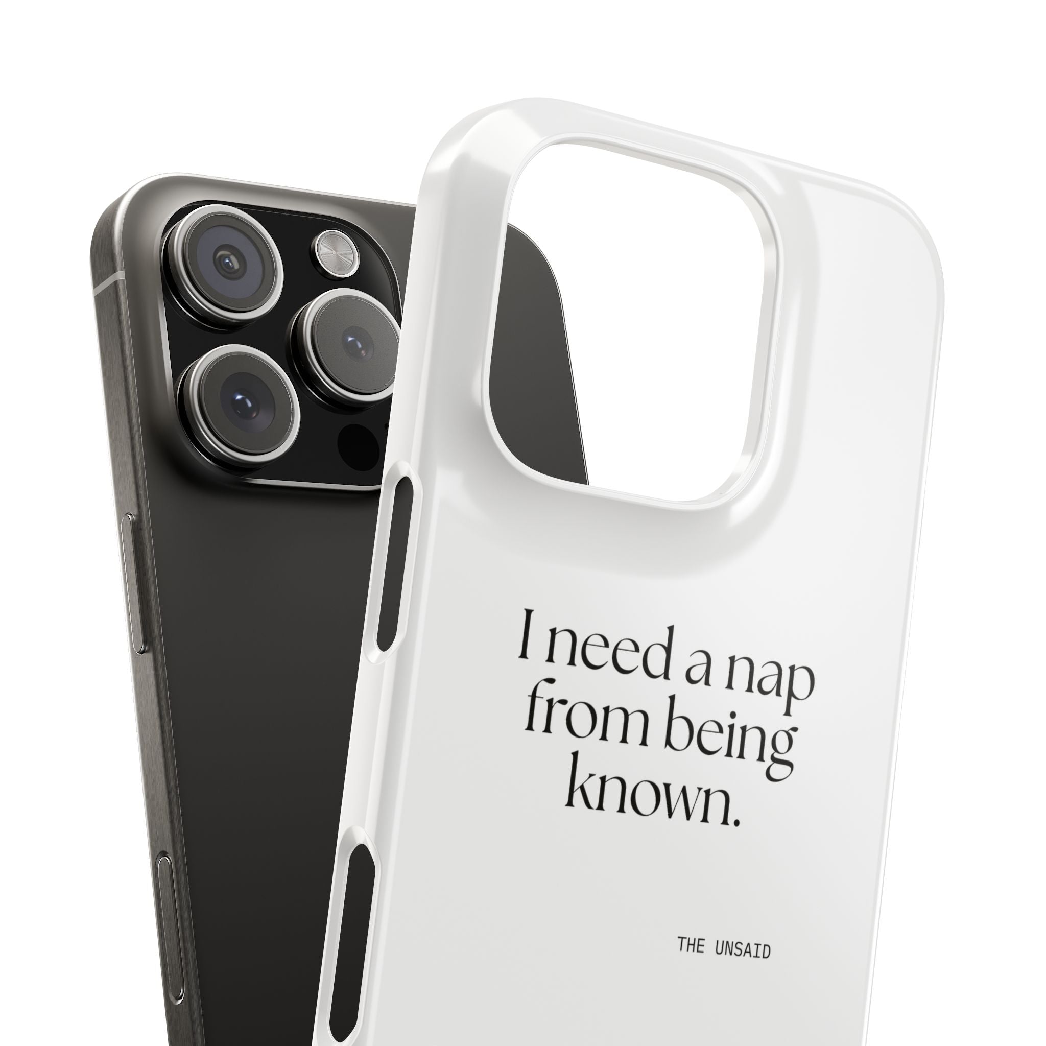 I need a nap from being known - Phone Case - For Someone Who Stays