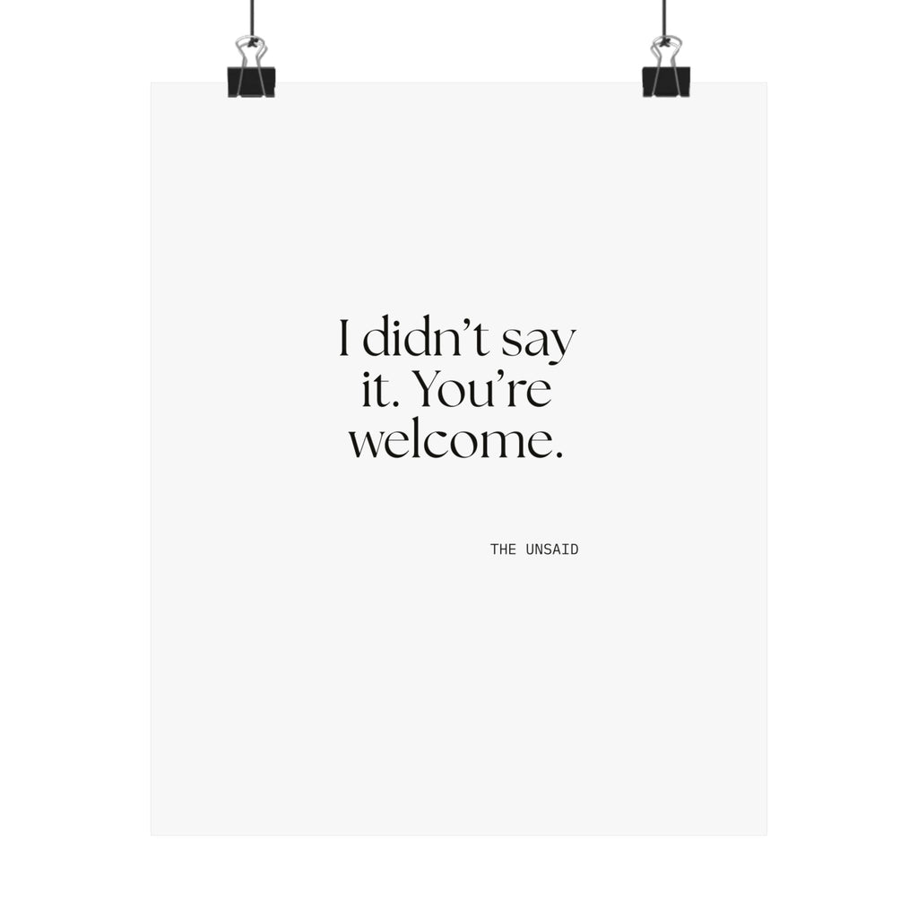 I didn’t say it. You’re welcome - Poster - Dry Humor