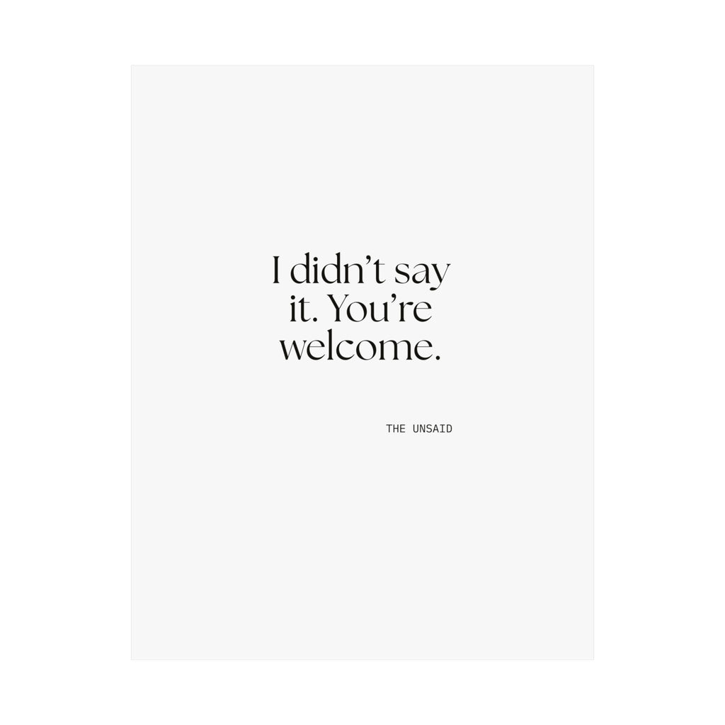 I didn’t say it. You’re welcome - Poster - Dry Humor