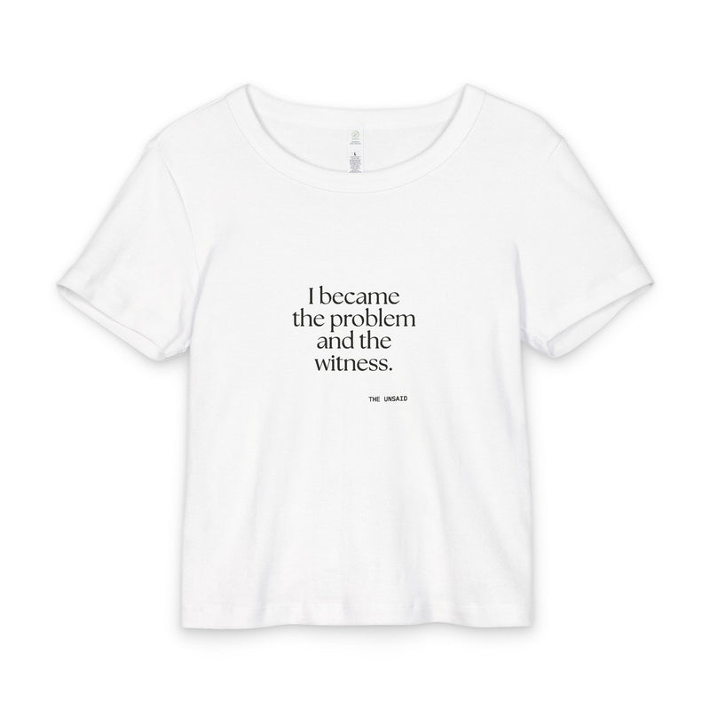Baby Tee — I became the problem and the witness.