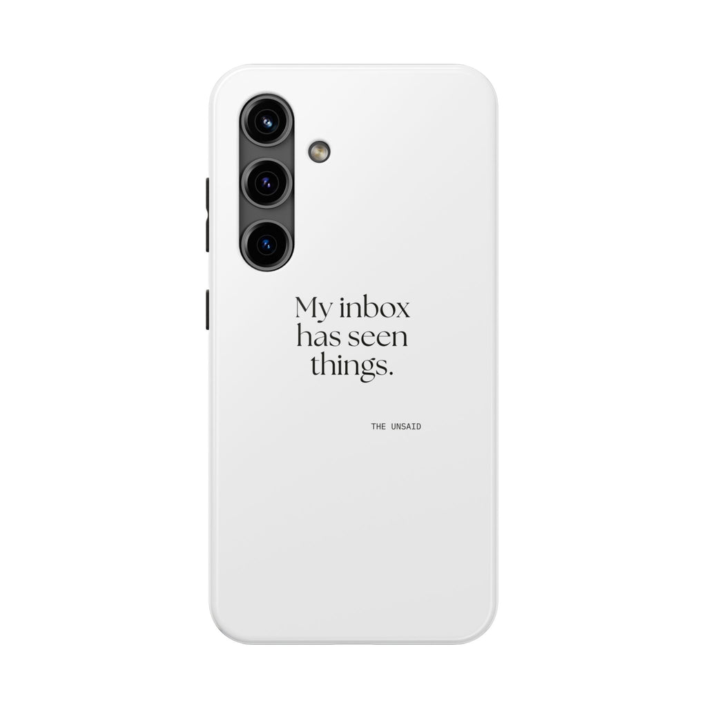 My inbox has seen things - Tough Phone Case - For Tired Days