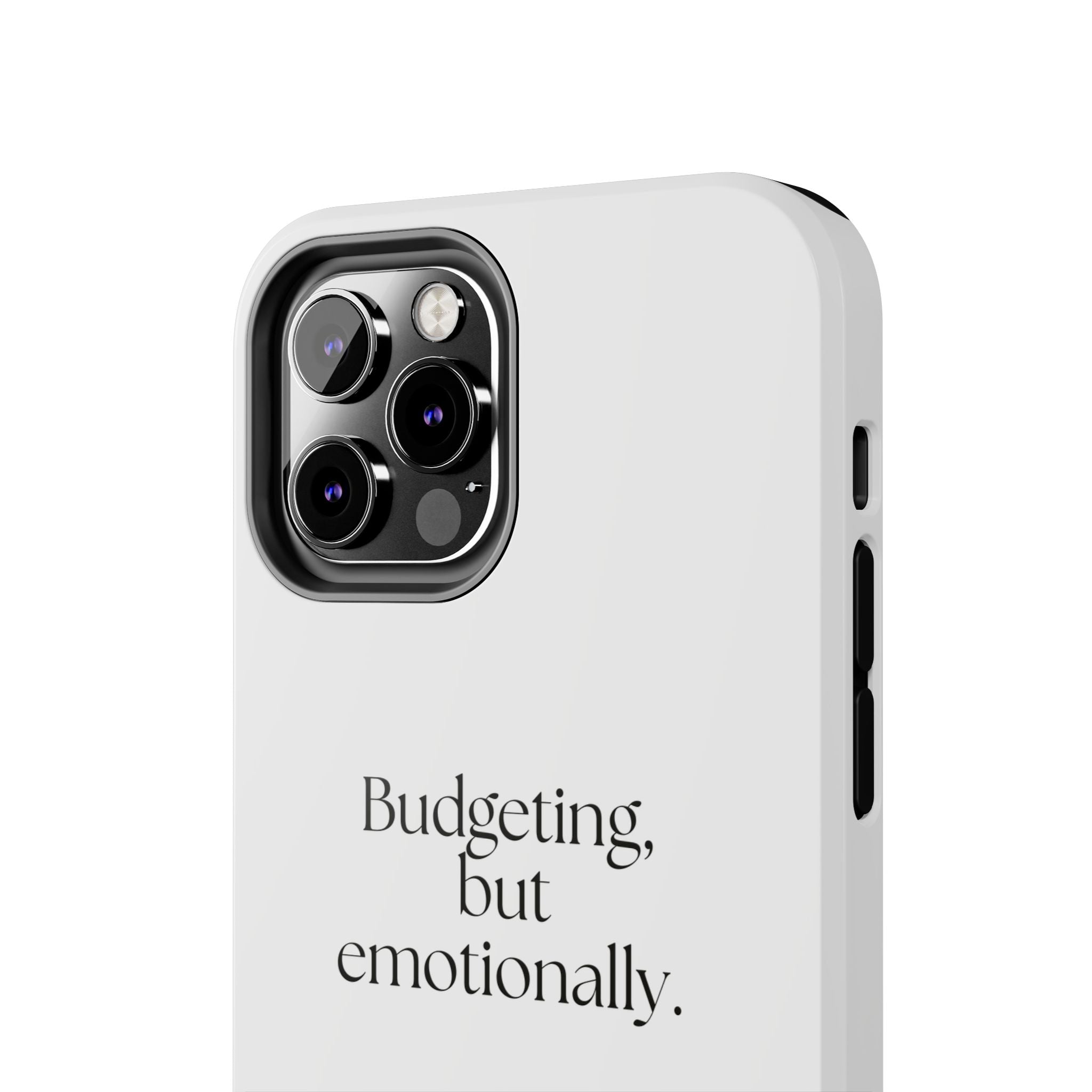 Budgeting, but emotionally - Tough Phone Case - Dry Humor