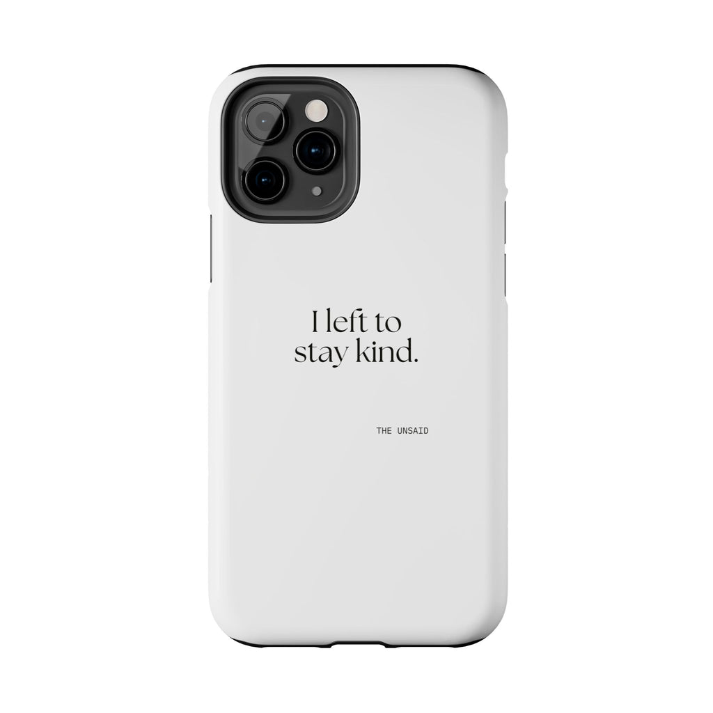 I left to stay kind - Tough Phone Case - For Introverts