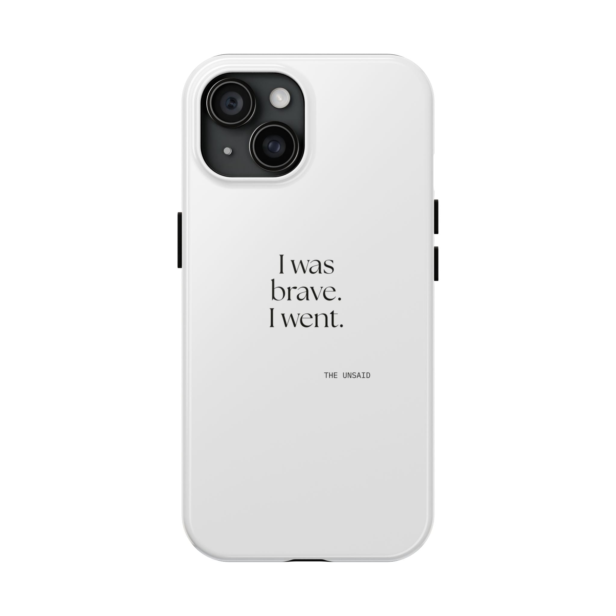 I was brave. I went - Tough Phone Case - For Introverts