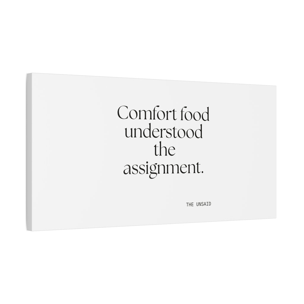 Comfort food understood the assignment - Canvas Print - Dry Humor