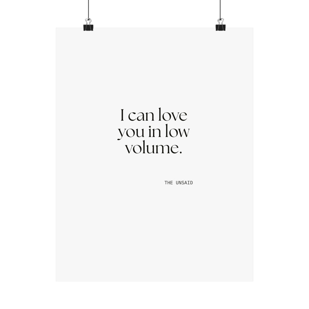 I can love you in low volume - Poster - For Someone Who Stays