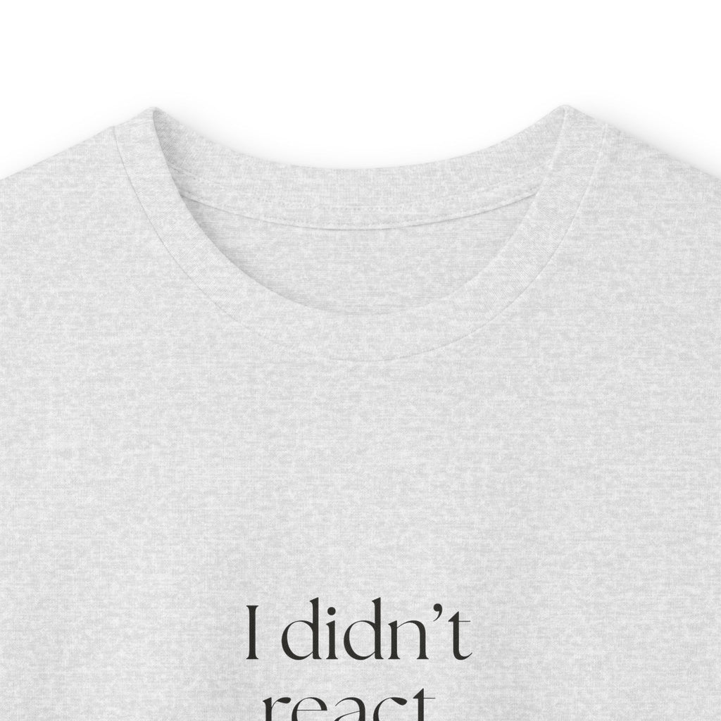 I didn’t react. Growth is annoying - Long Sleeve Shirt - Dry Humor