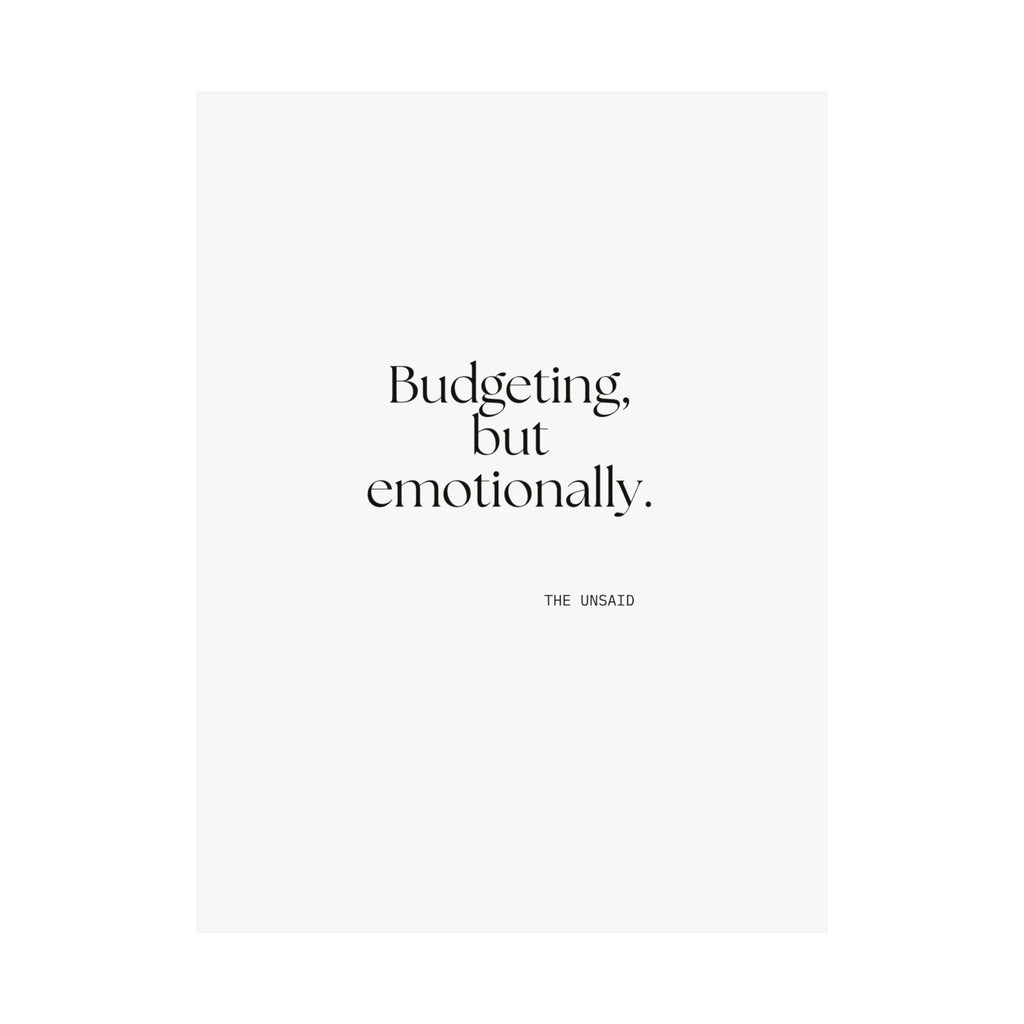 Budgeting, but emotionally - Poster - Dry Humor