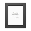 I’m a lot, but quietly - Framed Print - Dry Humor