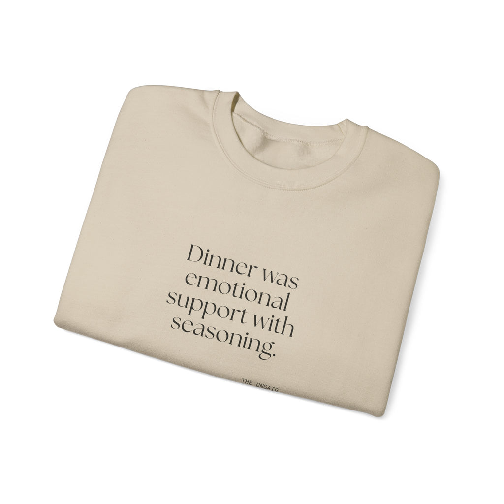 Dinner was emotional support with seasoning - Sweatshirt - Dry Humor