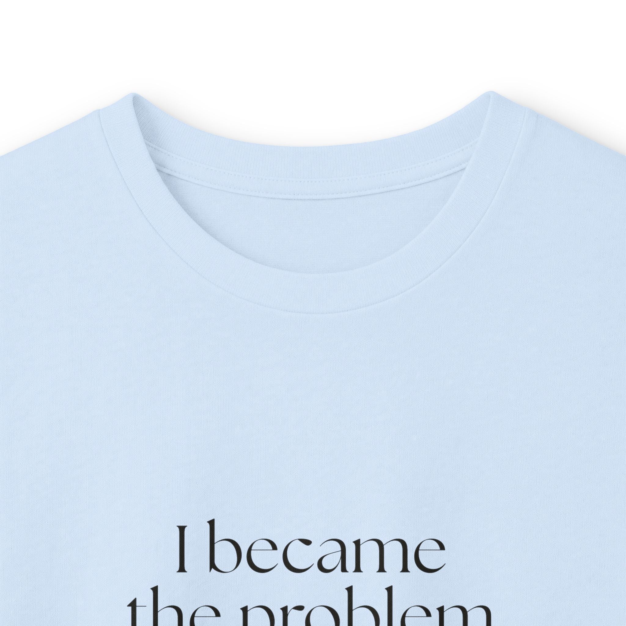 I became the problem and the witness - Long Sleeve Shirt - Dry Humor