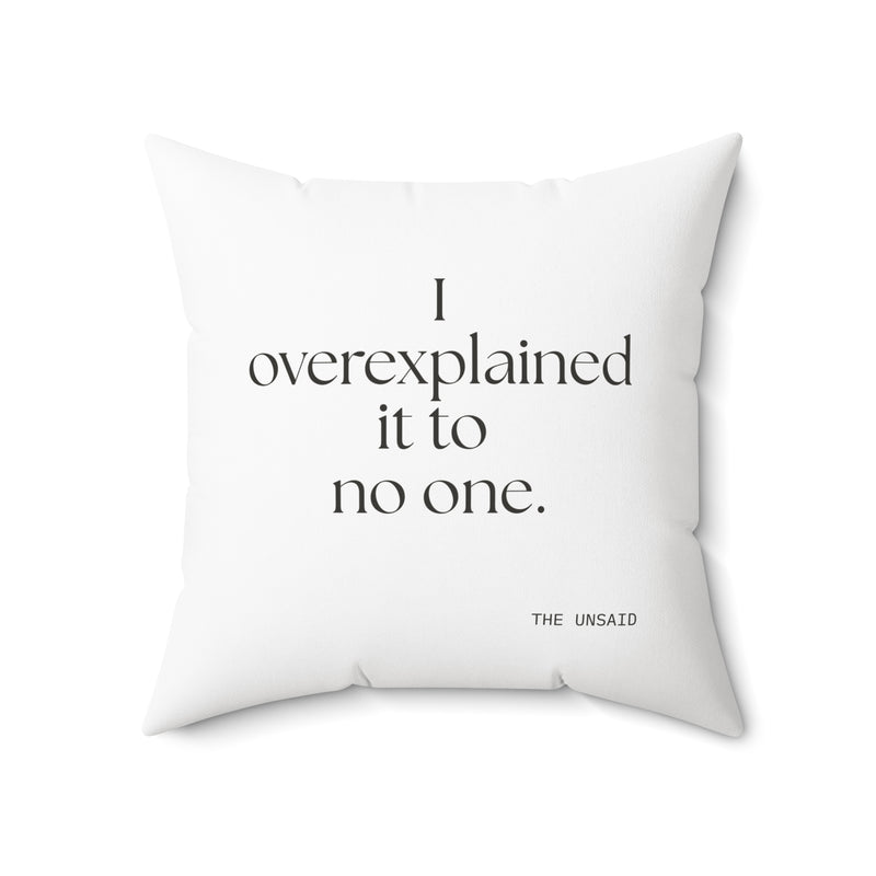 Throw Pillow — I overexplained it to no one.