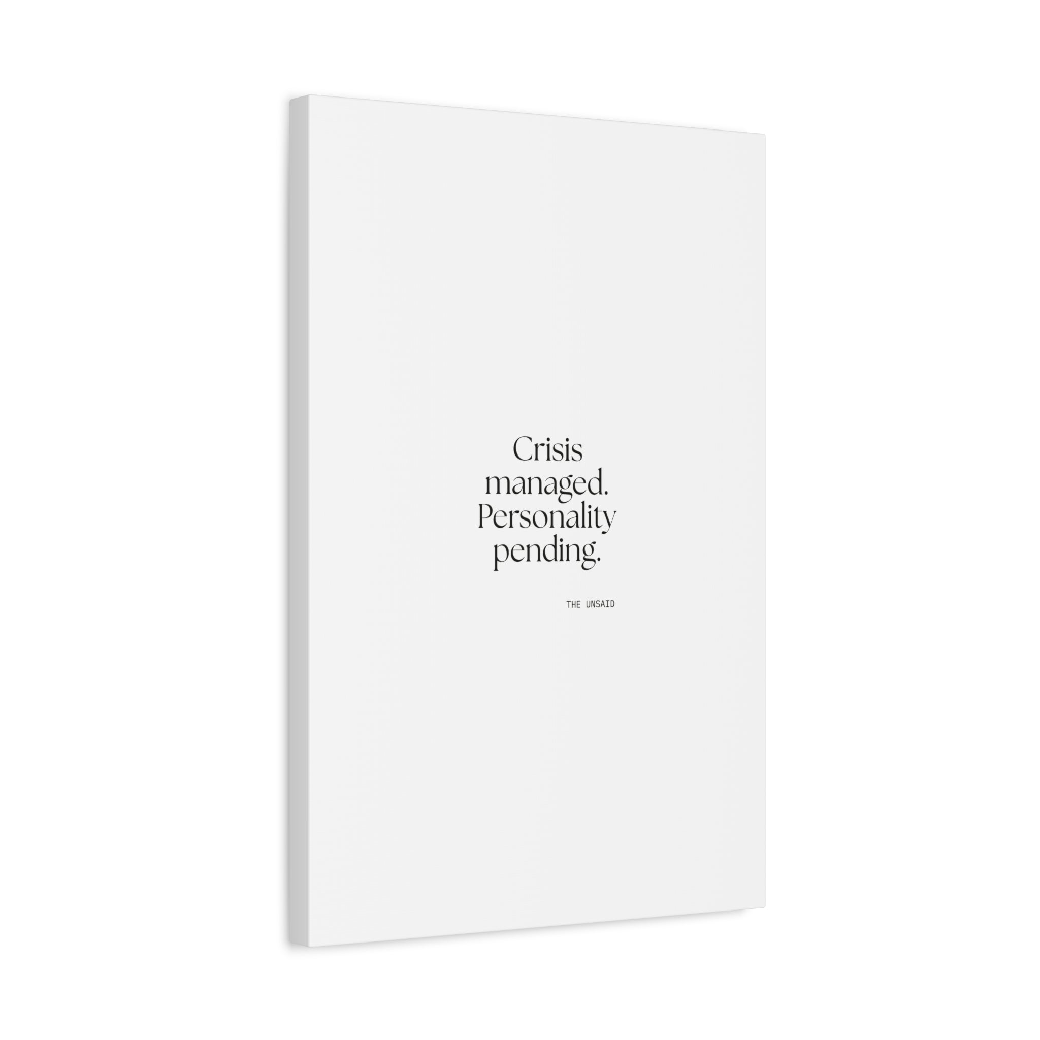 Crisis managed. Personality pending - Canvas Print - For Introverts