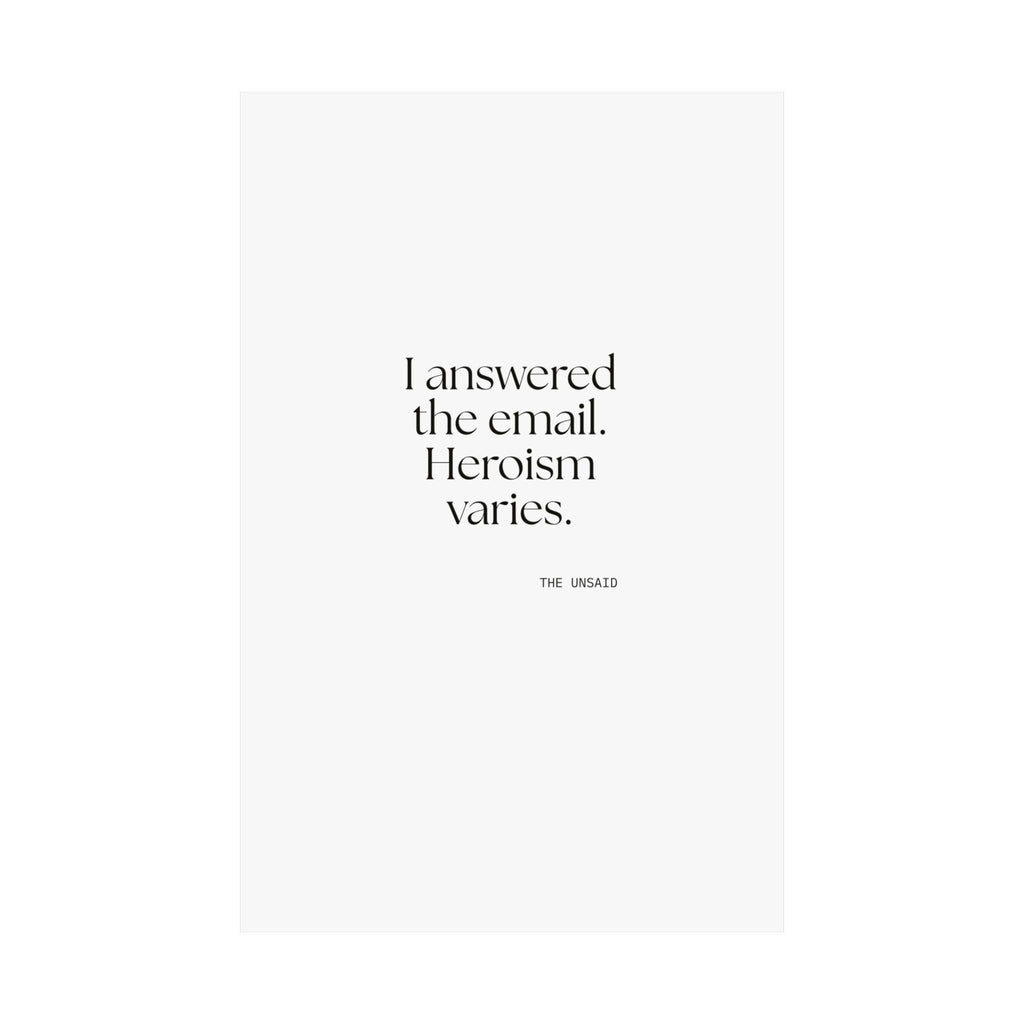 I answered the email. Heroism varies - Poster - Dry Humor