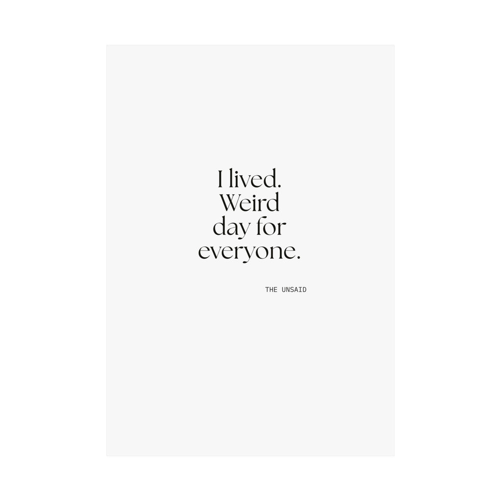 I lived. Weird day for everyone - Poster - For Introverts