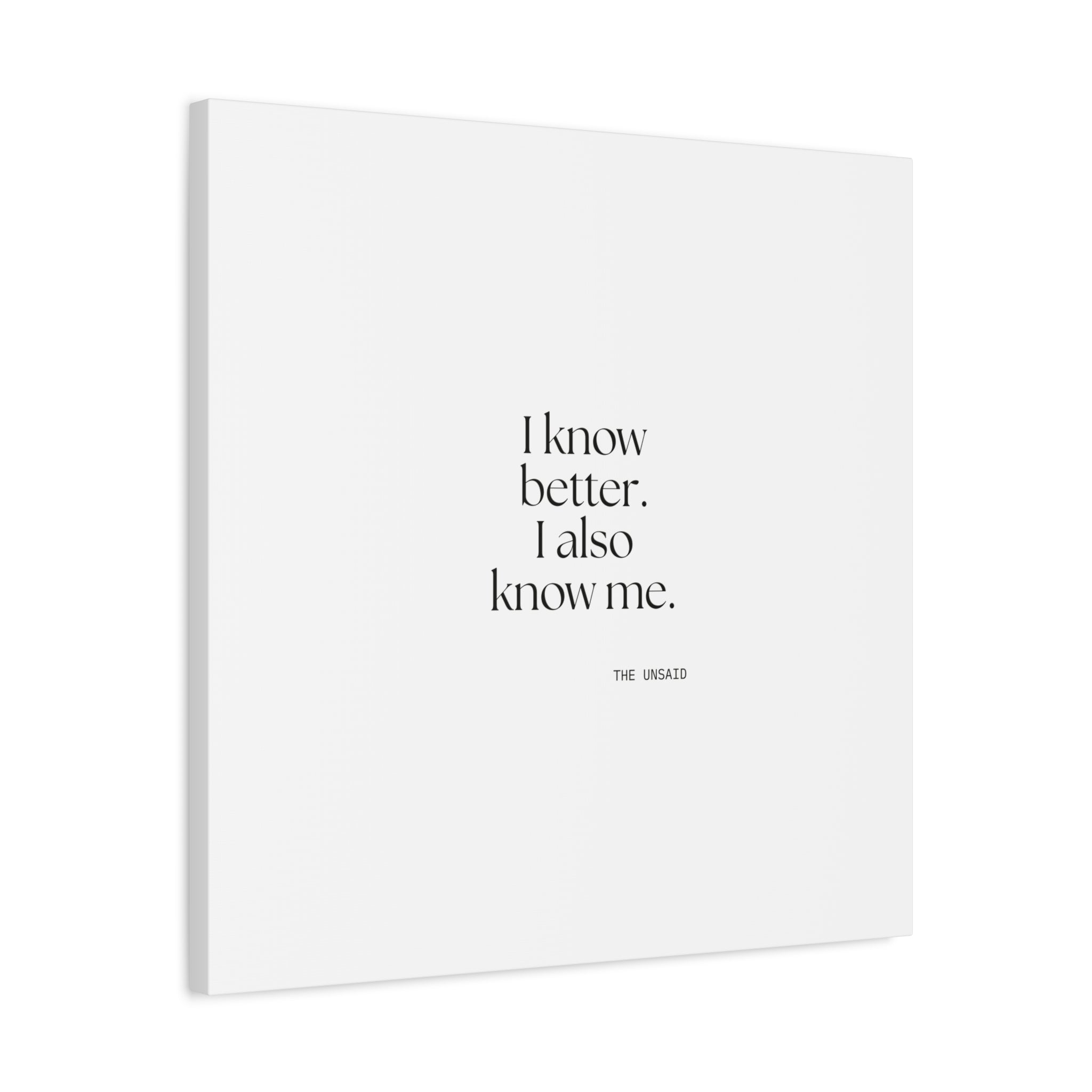 I know better. I also know me - Canvas Print - Dry Humor