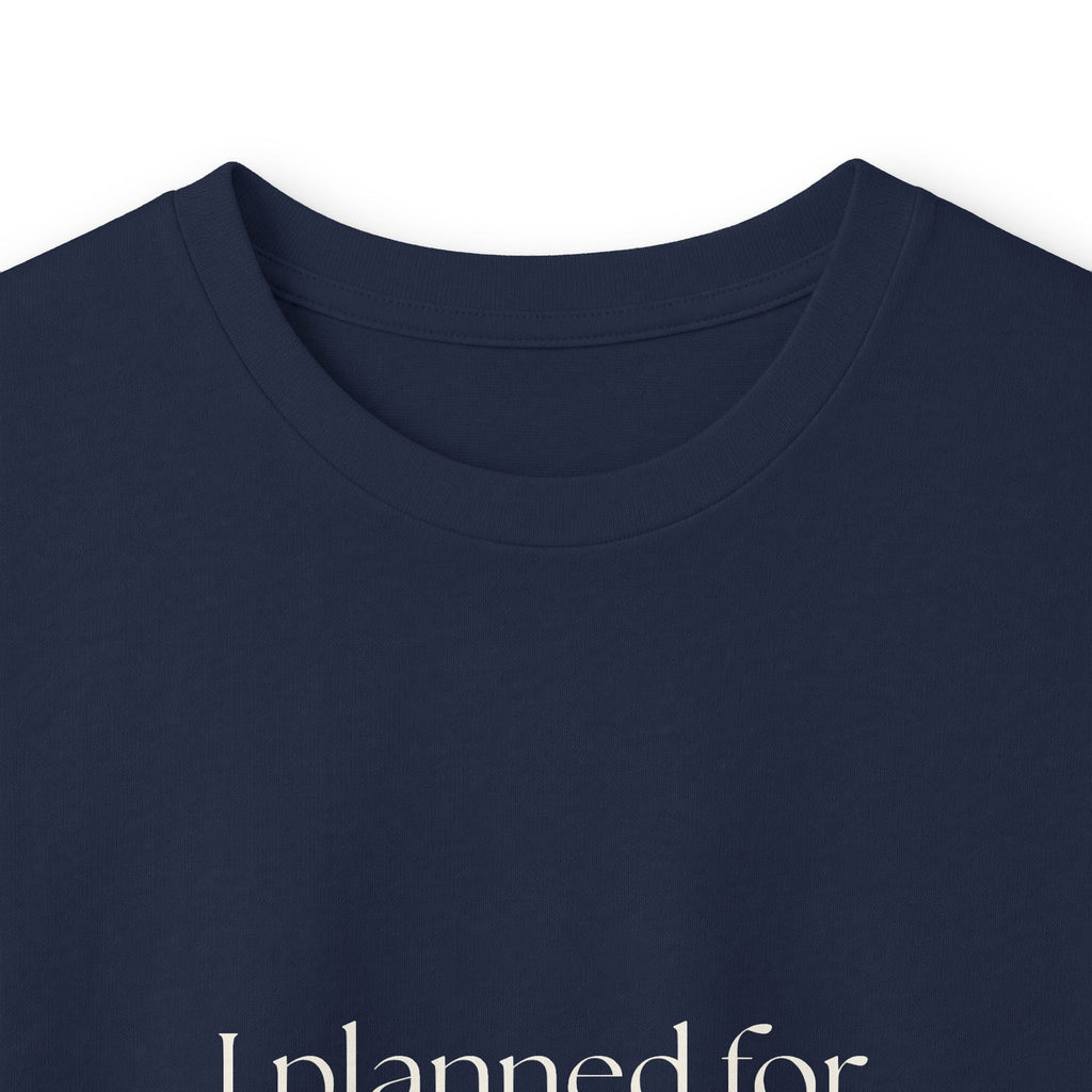 I planned for spontaneity - Long Sleeve Shirt - Dry Humor