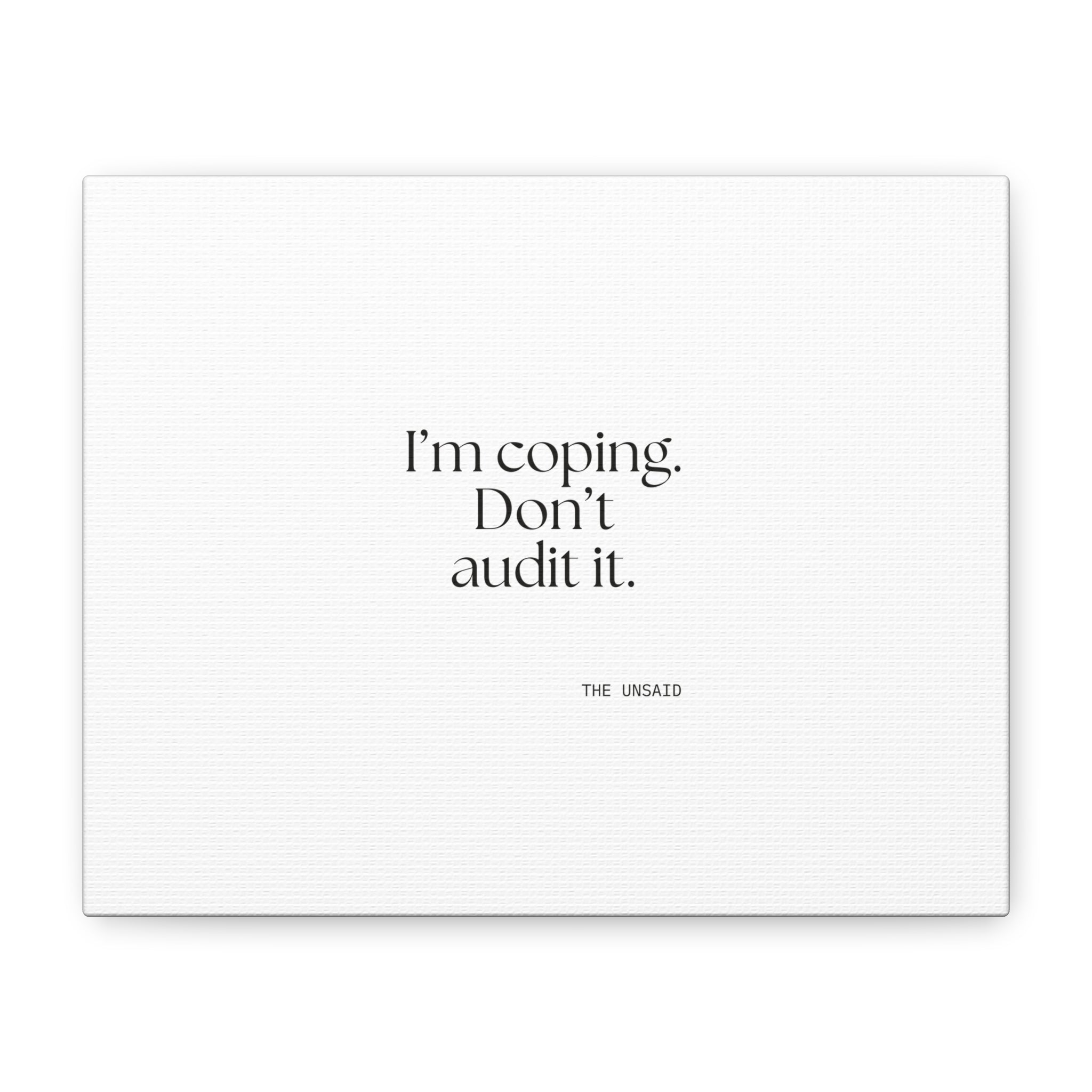 I’m coping. Don’t audit it - Canvas Print - For Introverts
