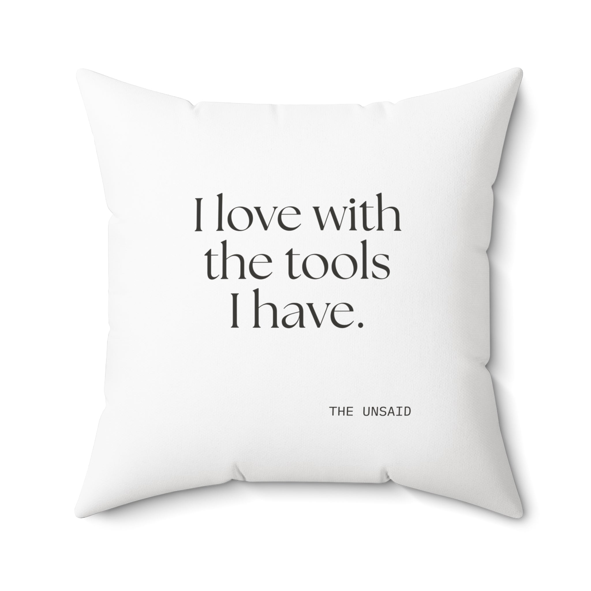 I love with the tools I have - Throw Pillow - For Introverts