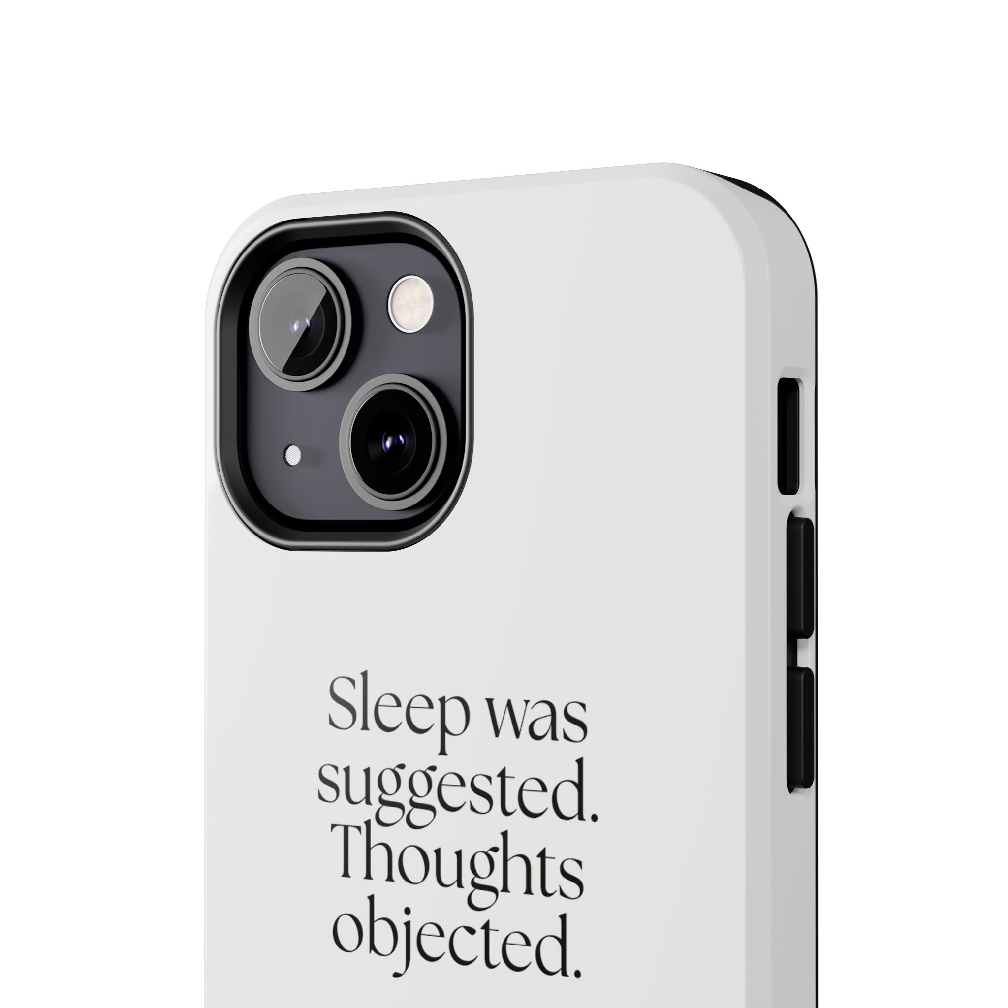Sleep was suggested. Thoughts objected - Tough Phone Case - For Overthinkers