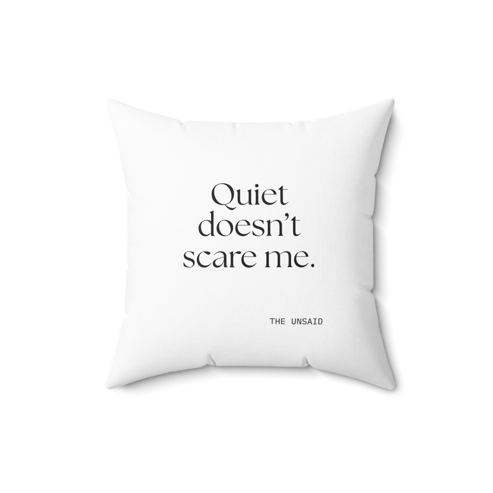 Quiet doesn’t scare me - Throw Pillow - For Someone Who Stays