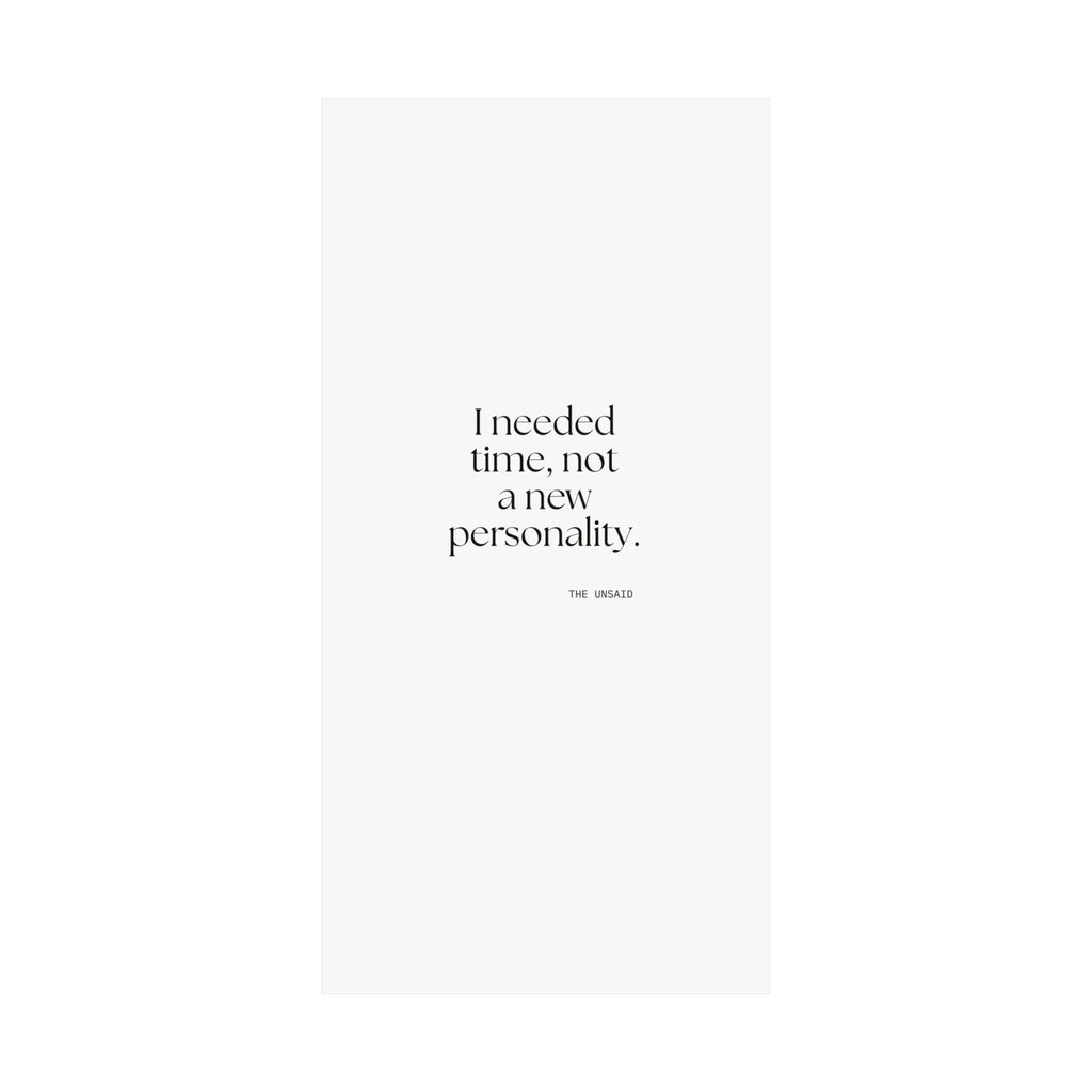 I needed time, not a new personality - Poster - Dry Humor