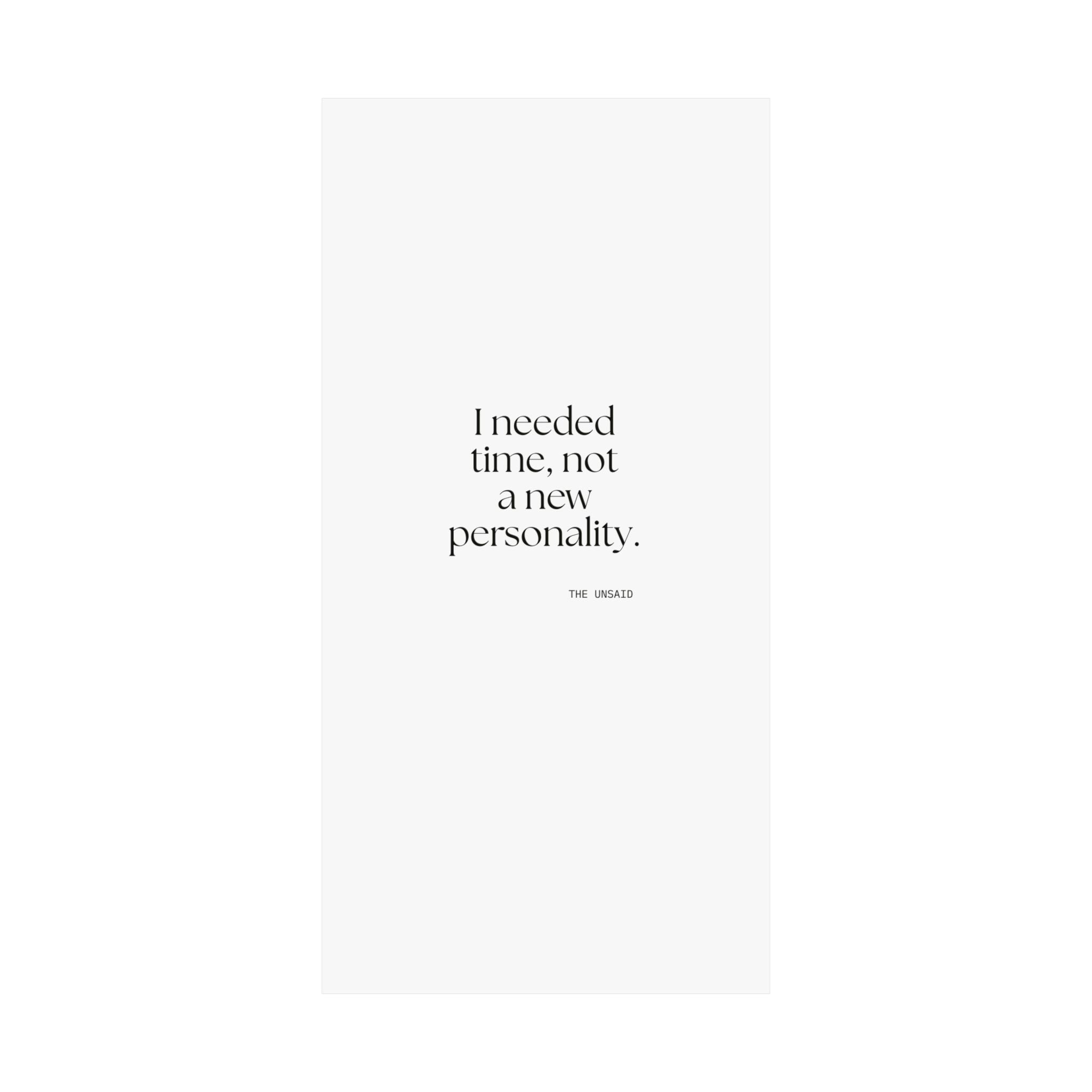 I needed time, not a new personality - Poster - Dry Humor