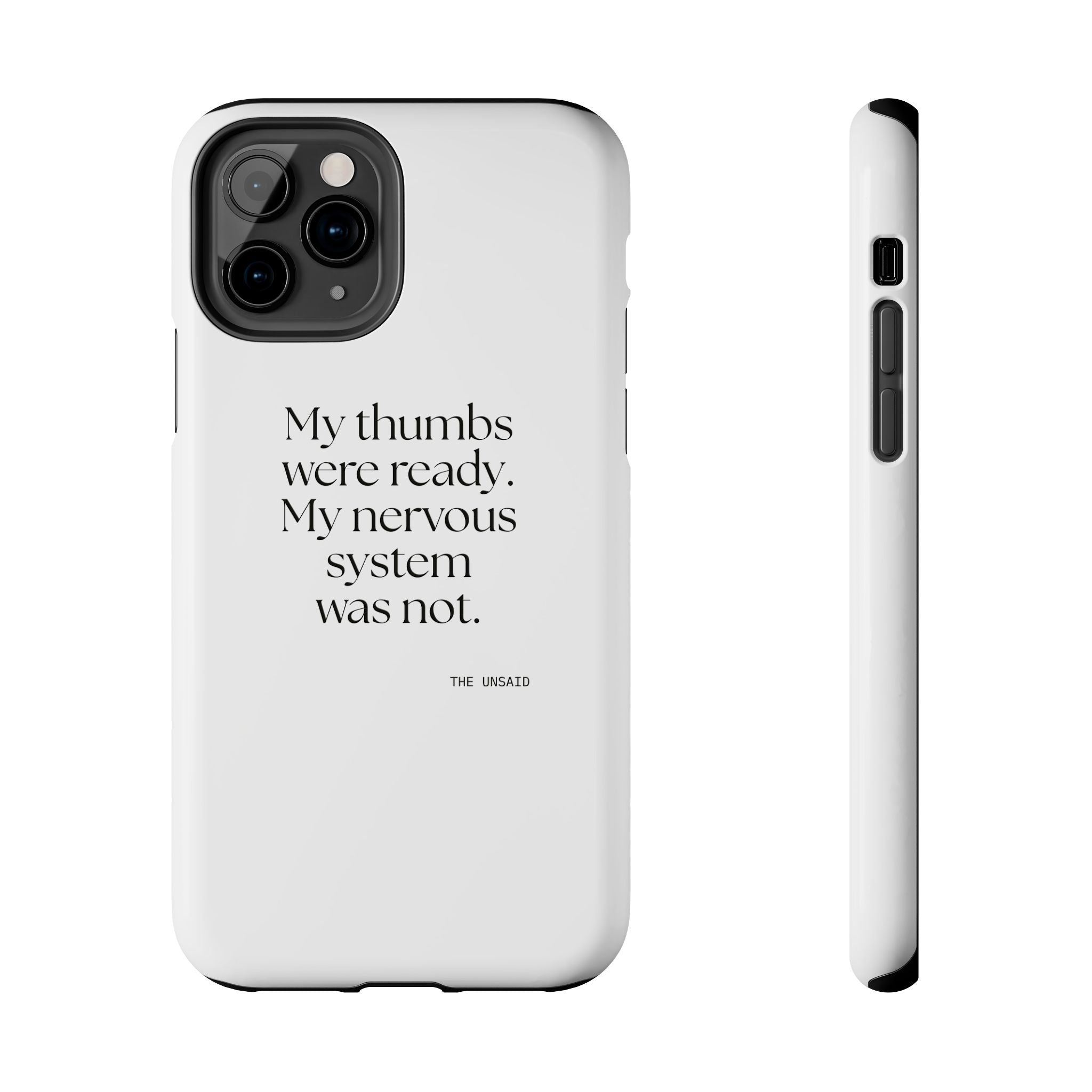 My thumbs were ready. My nervous system was not - Tough Phone Case - For Overthinkers