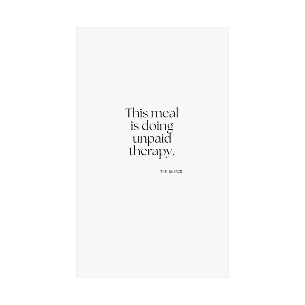 This meal is doing unpaid therapy - Poster - Dry Humor