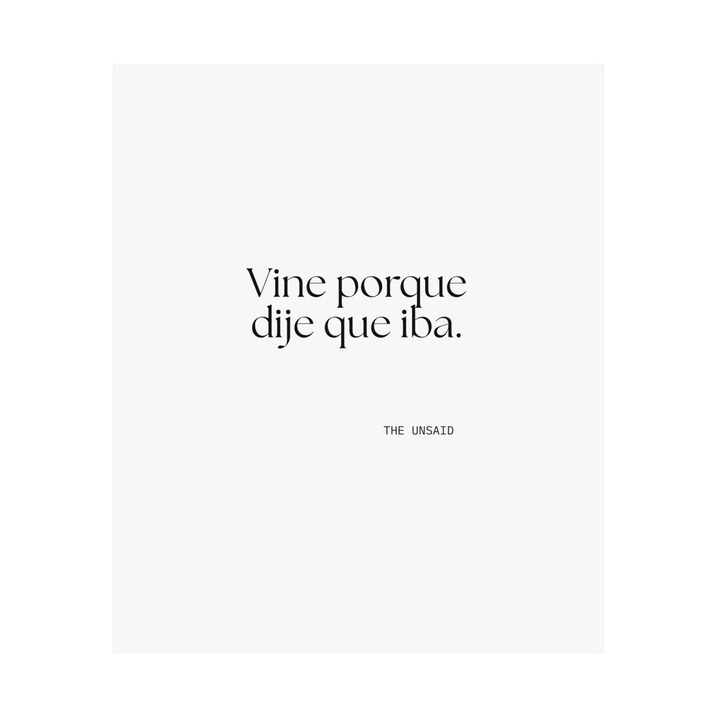 Vine porque dije que iba - Poster - En Español