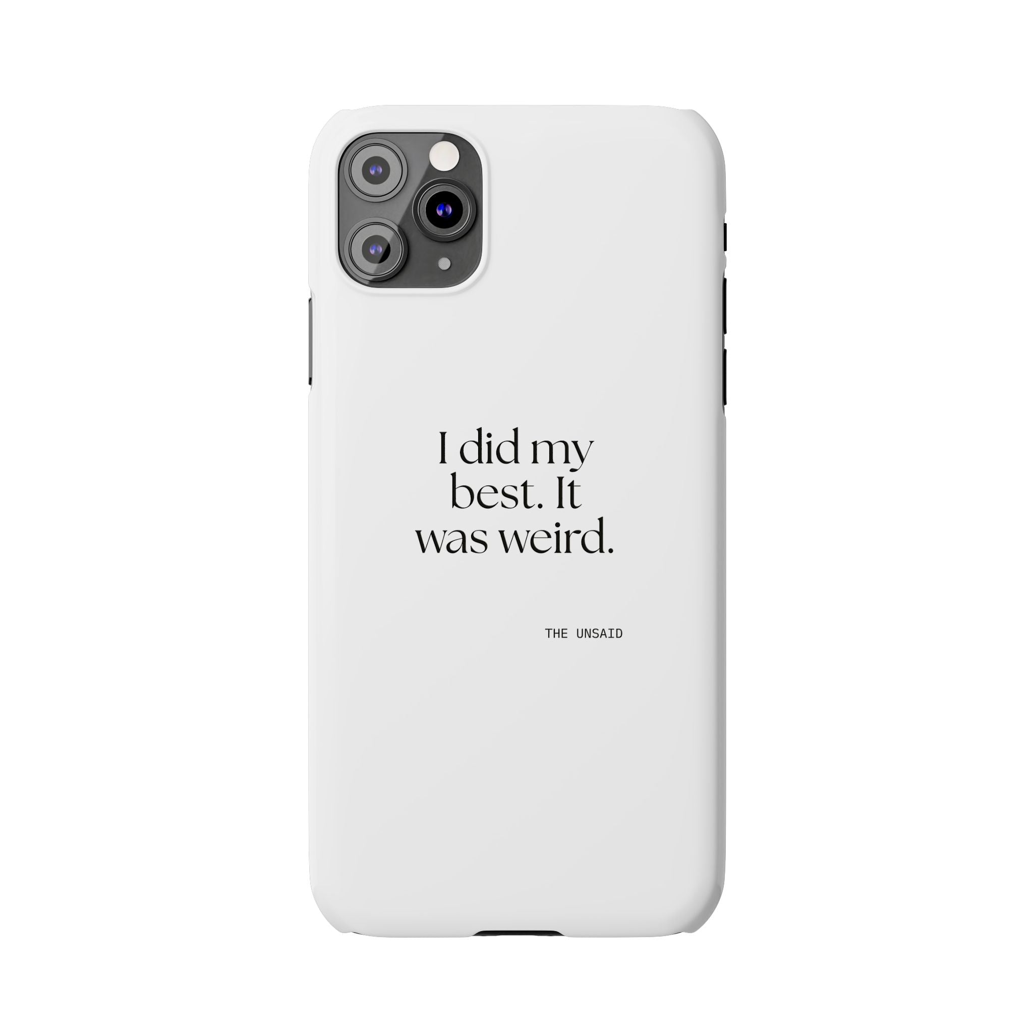 I did my best. It was weird - Phone Case - Dry Humor