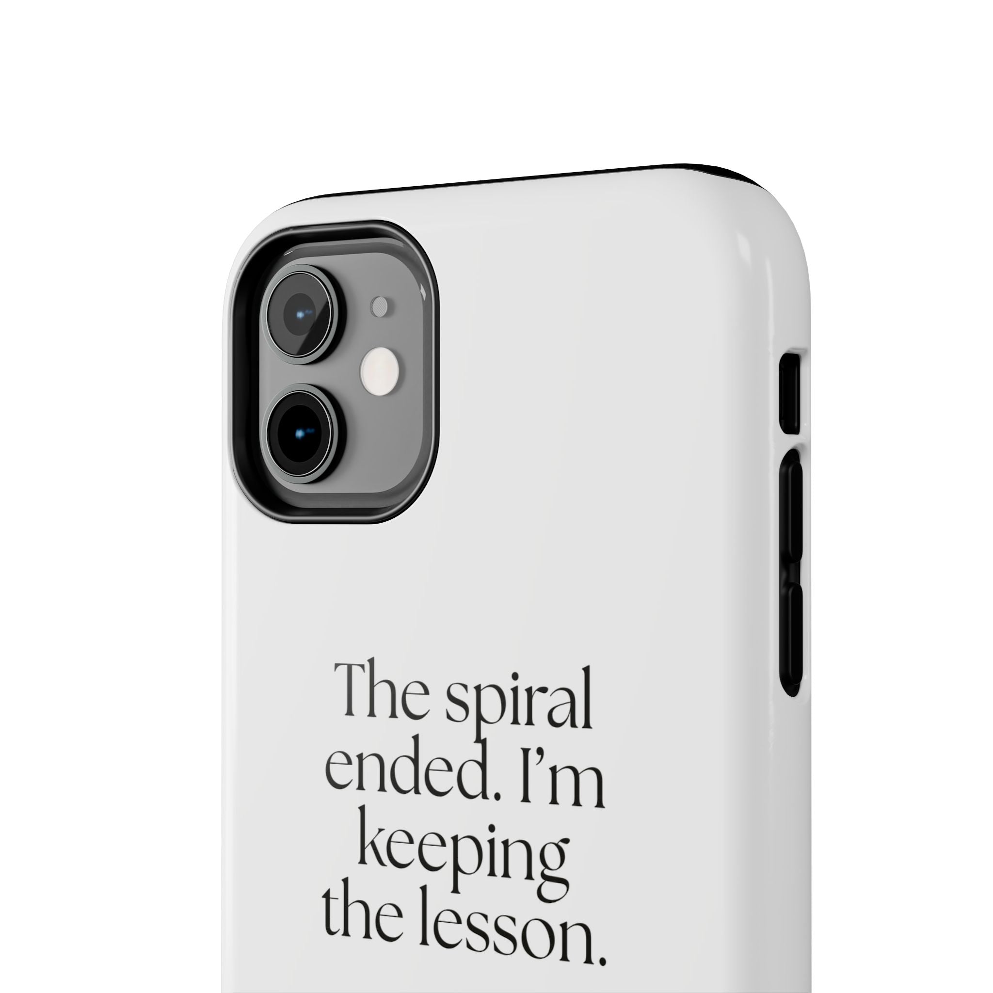 The spiral ended. I’m keeping the lesson - Tough Phone Case - Dry Humor