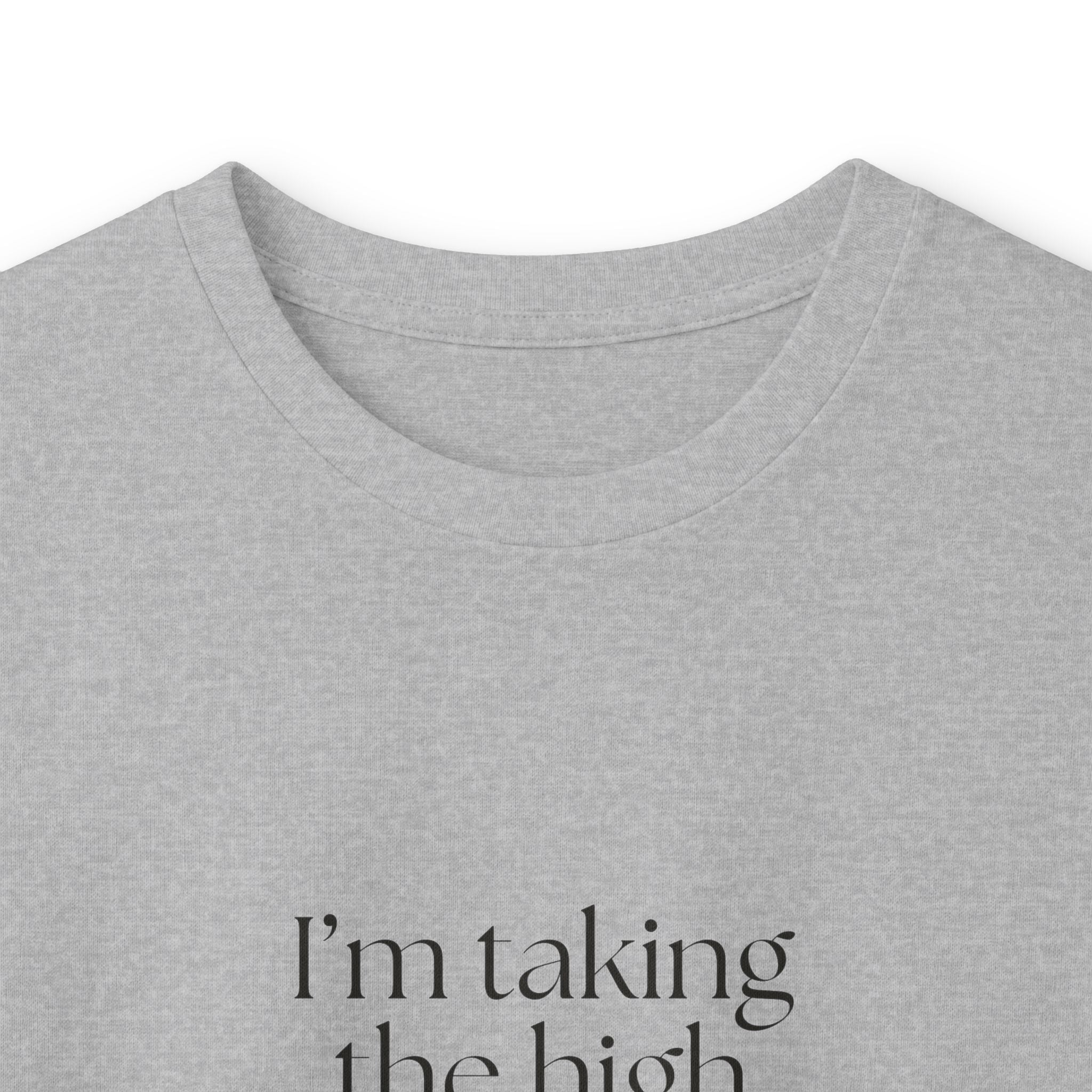 I’m taking the high road. It has traffic - Long Sleeve Shirt - Dry Humor