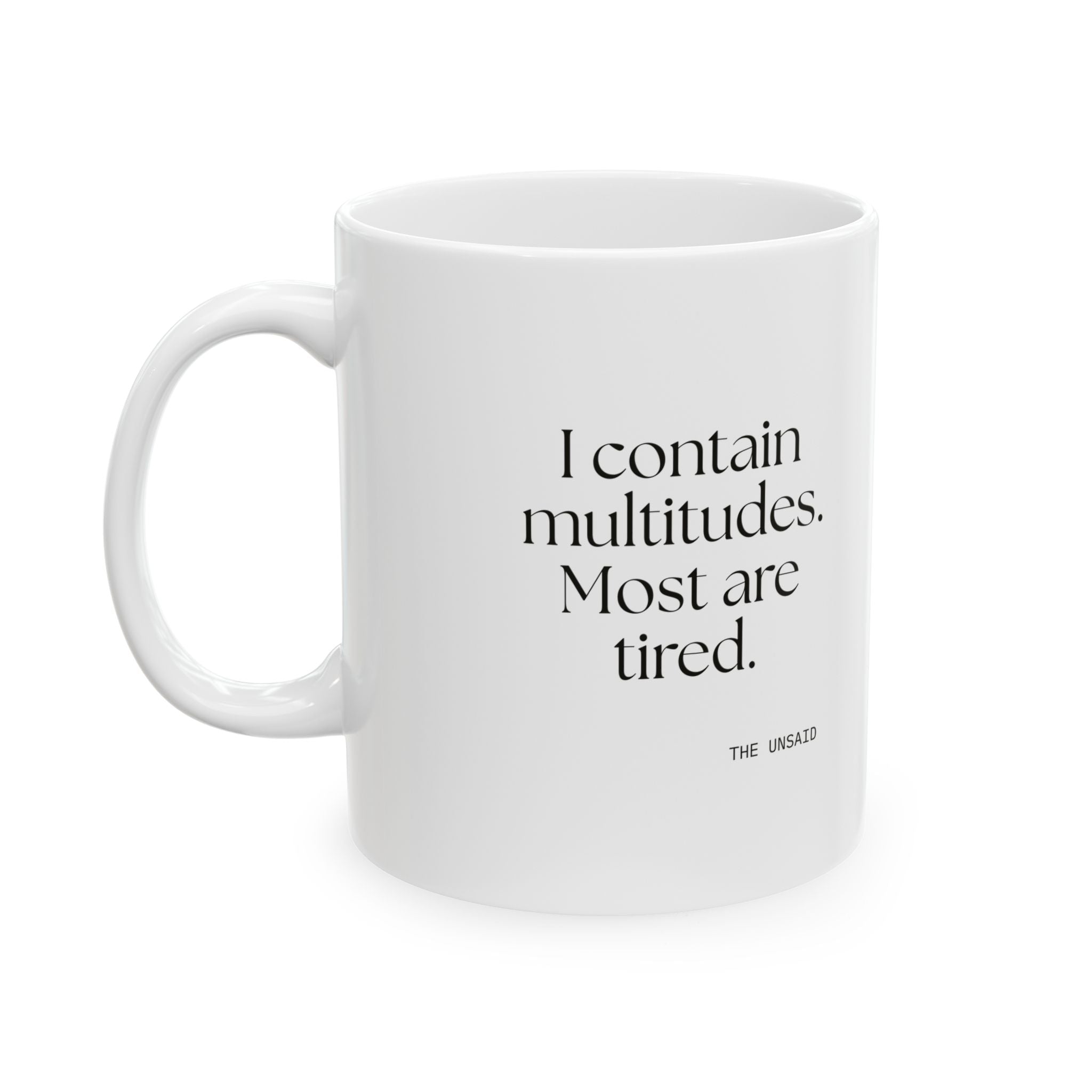 I contain multitudes. Most are tired - Coffee Mug - Dry Humor
