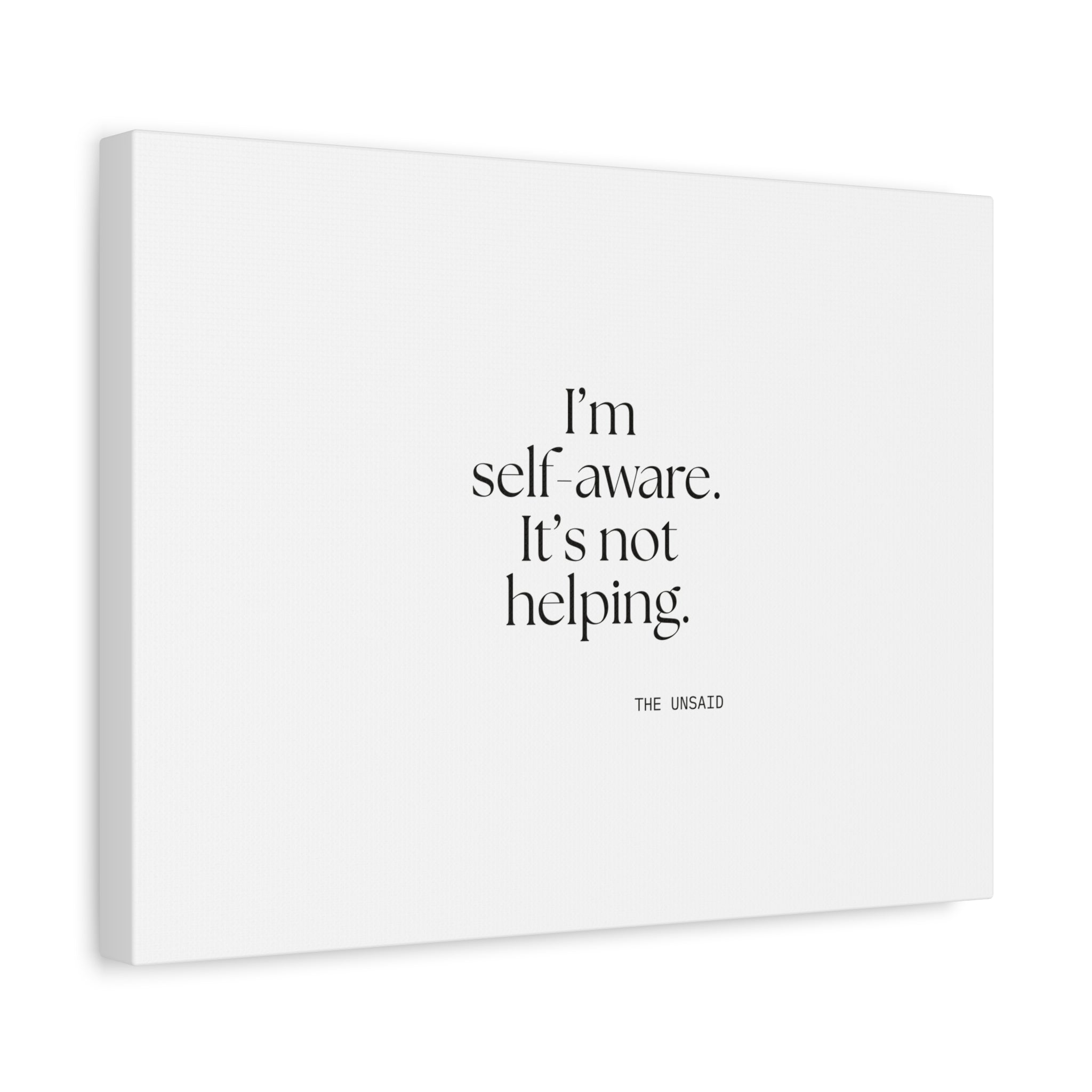 I’m self-aware. It’s not helping - Canvas Print - Dry Humor