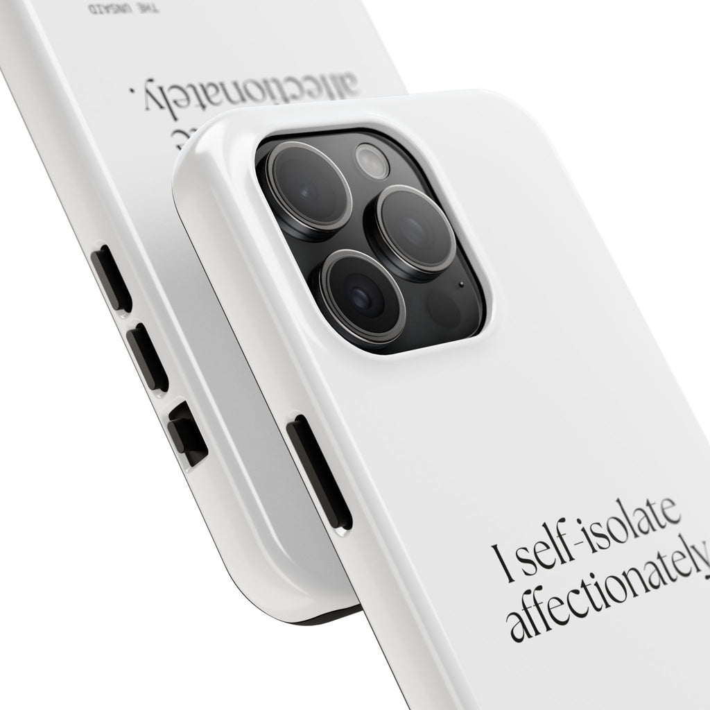 I self-isolate affectionately - Tough Phone Case - For Introverts