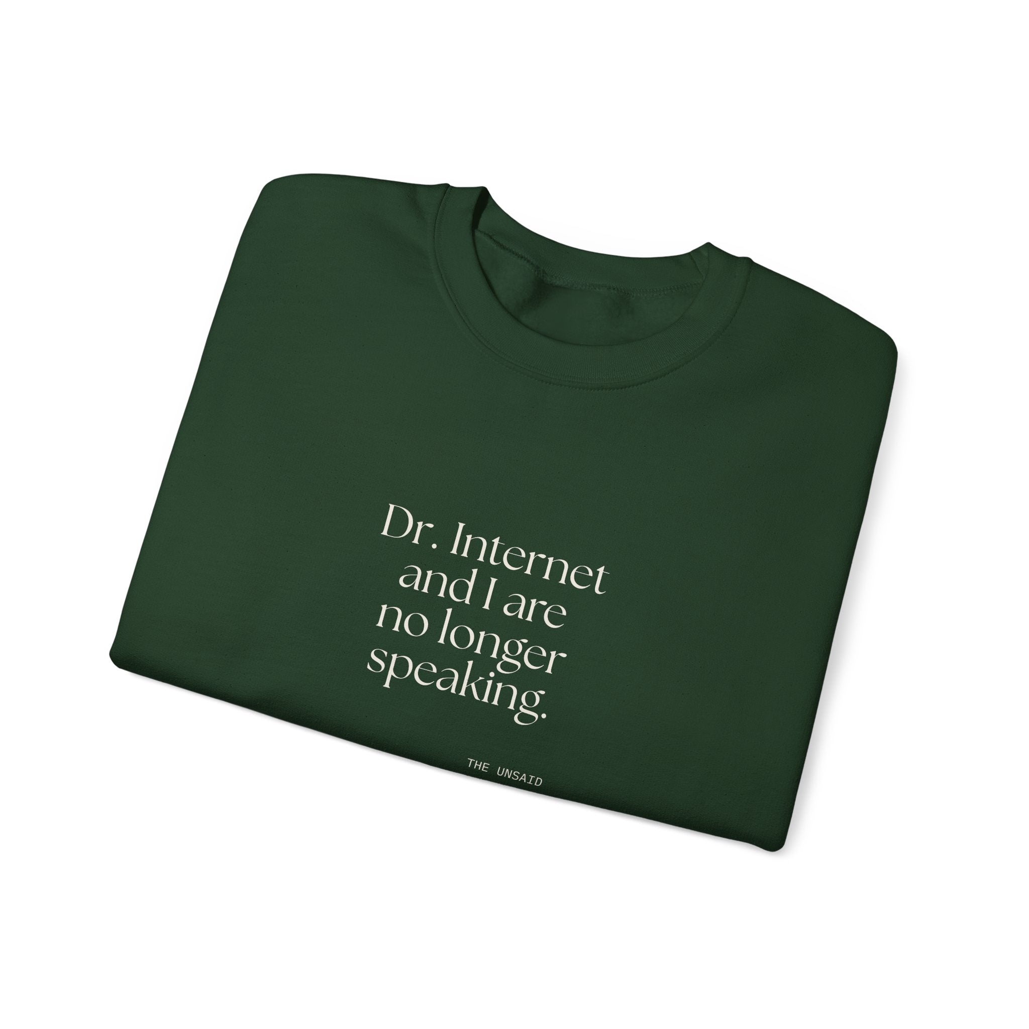 Dr. Internet and I are no longer speaking - Sweatshirt - For Overthinkers