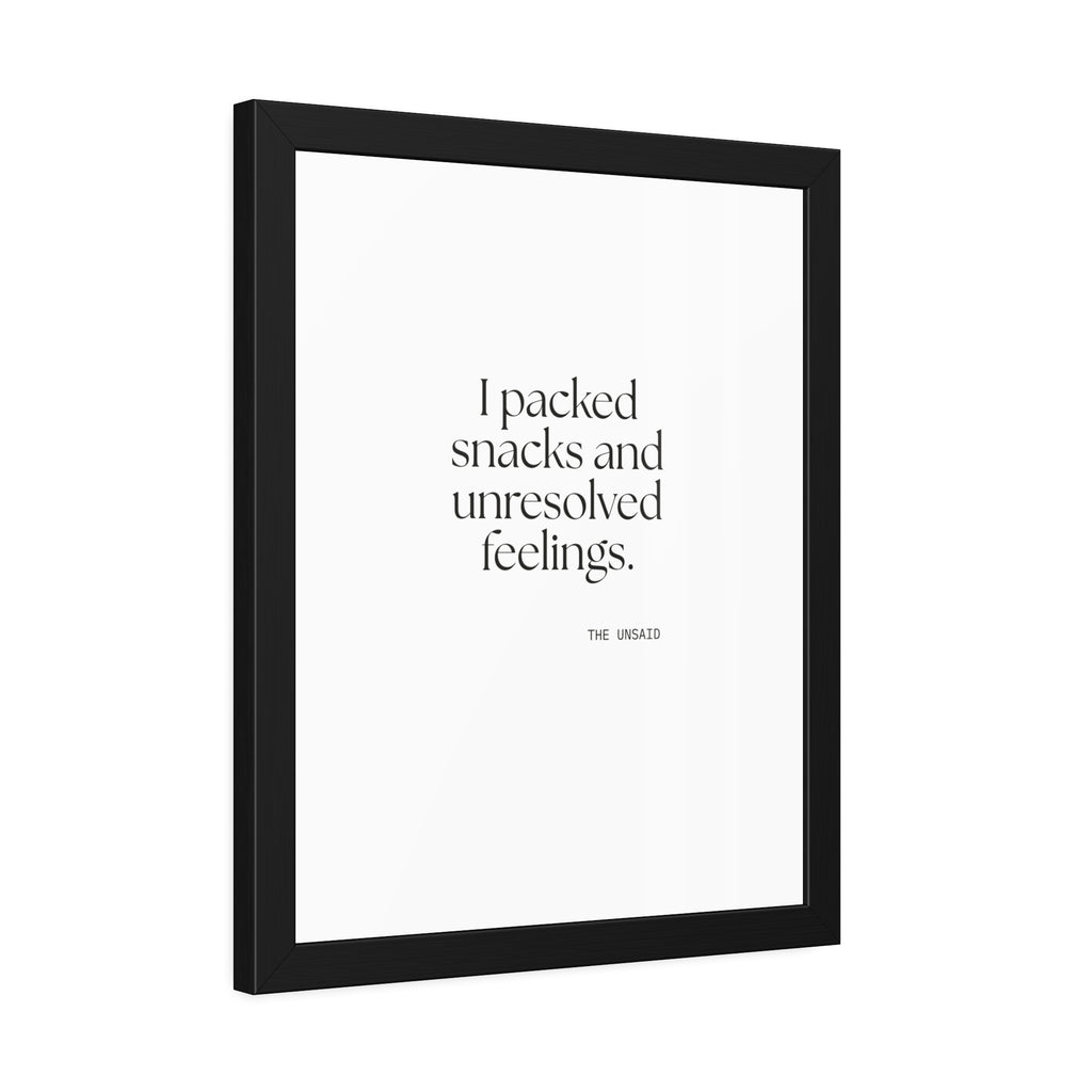 I packed snacks and unresolved feelings - Framed Print - Dry Humor