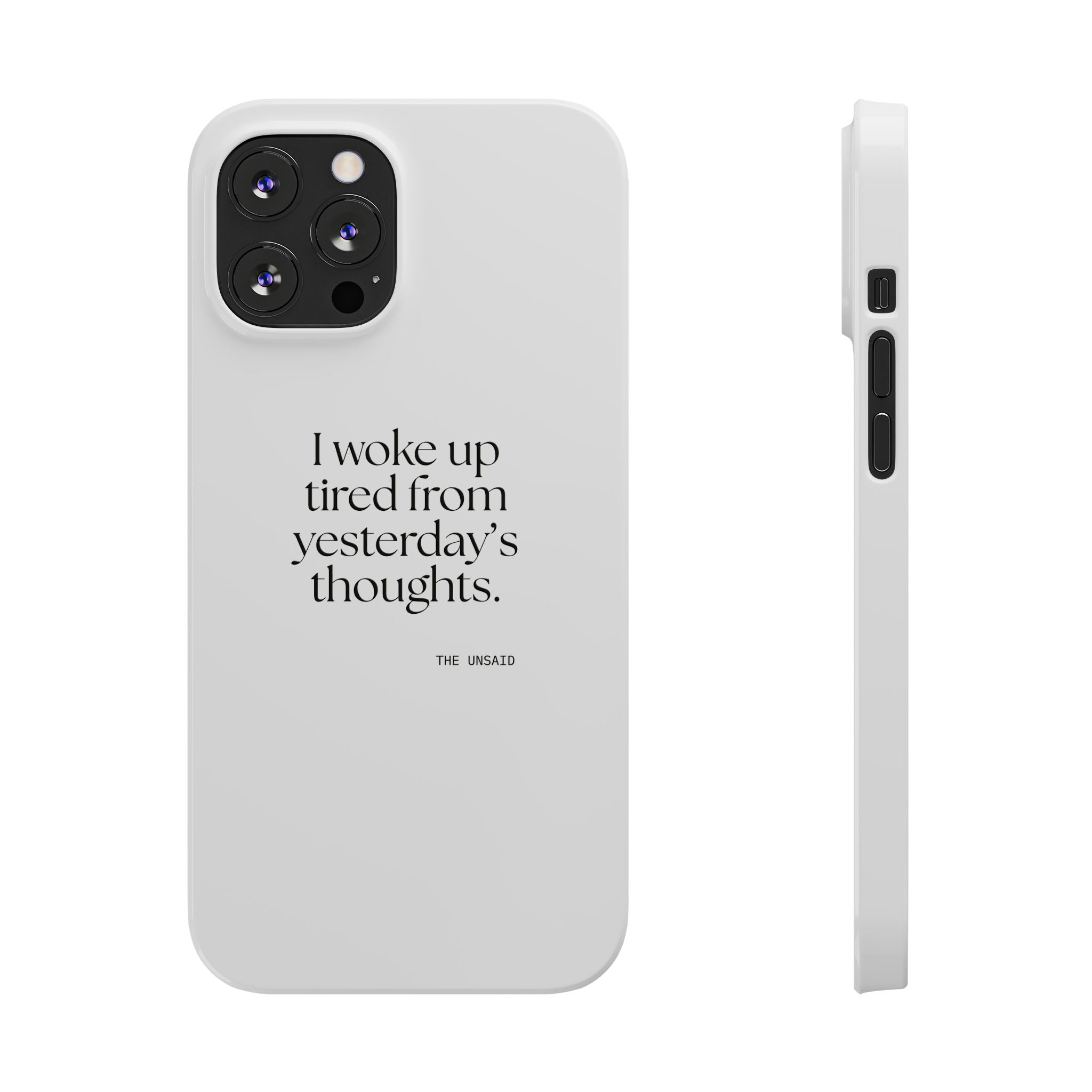 I woke up tired from yesterday’s thoughts - Phone Case - For Tired Days