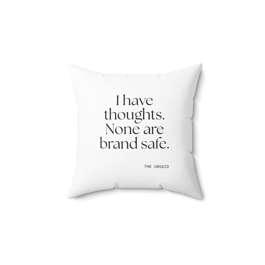 I have thoughts. None are brand safe - Throw Pillow - Dry Humor