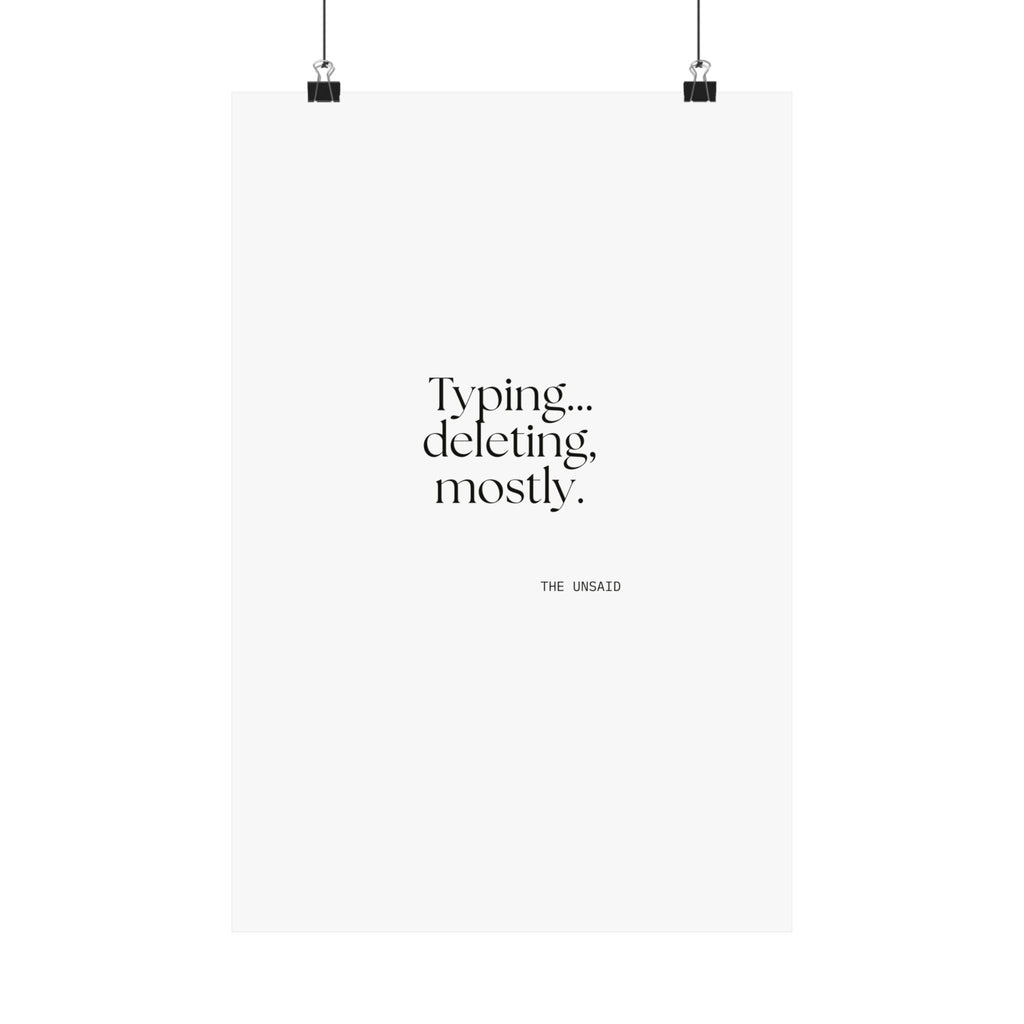 Typing… deleting, mostly - Poster - For Overthinkers
