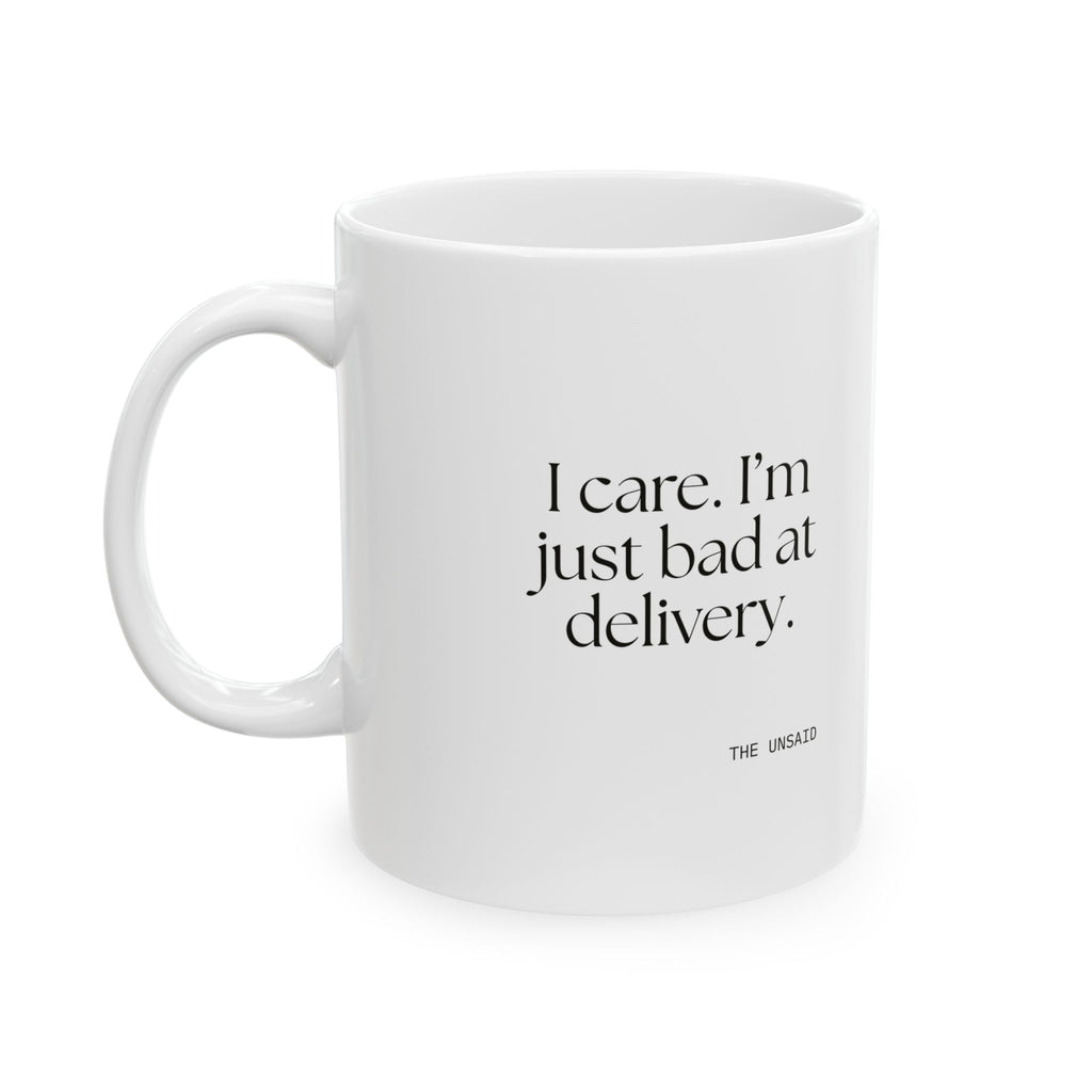 I care. I’m just bad at delivery - Coffee Mug - For Introverts
