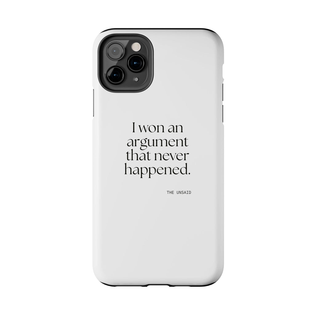 I won an argument that never happened - Tough Phone Case - For Overthinkers