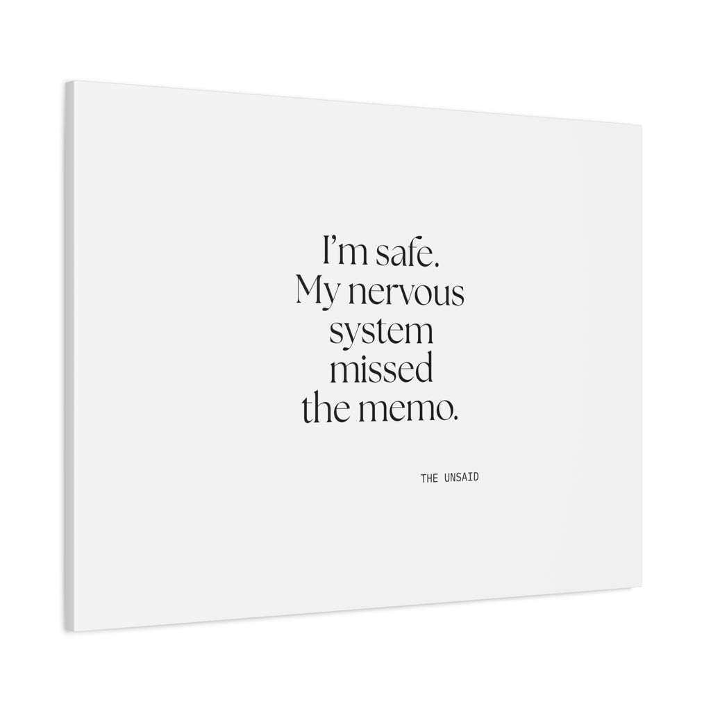 I’m safe. My nervous system missed the memo - Canvas Print - For Quiet Minds