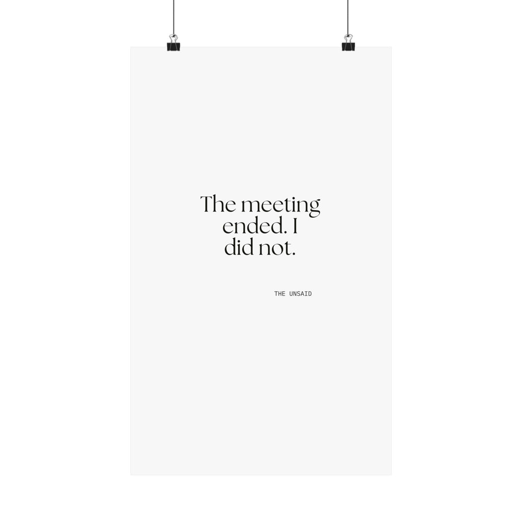 The meeting ended. I did not - Poster - For Tired Days