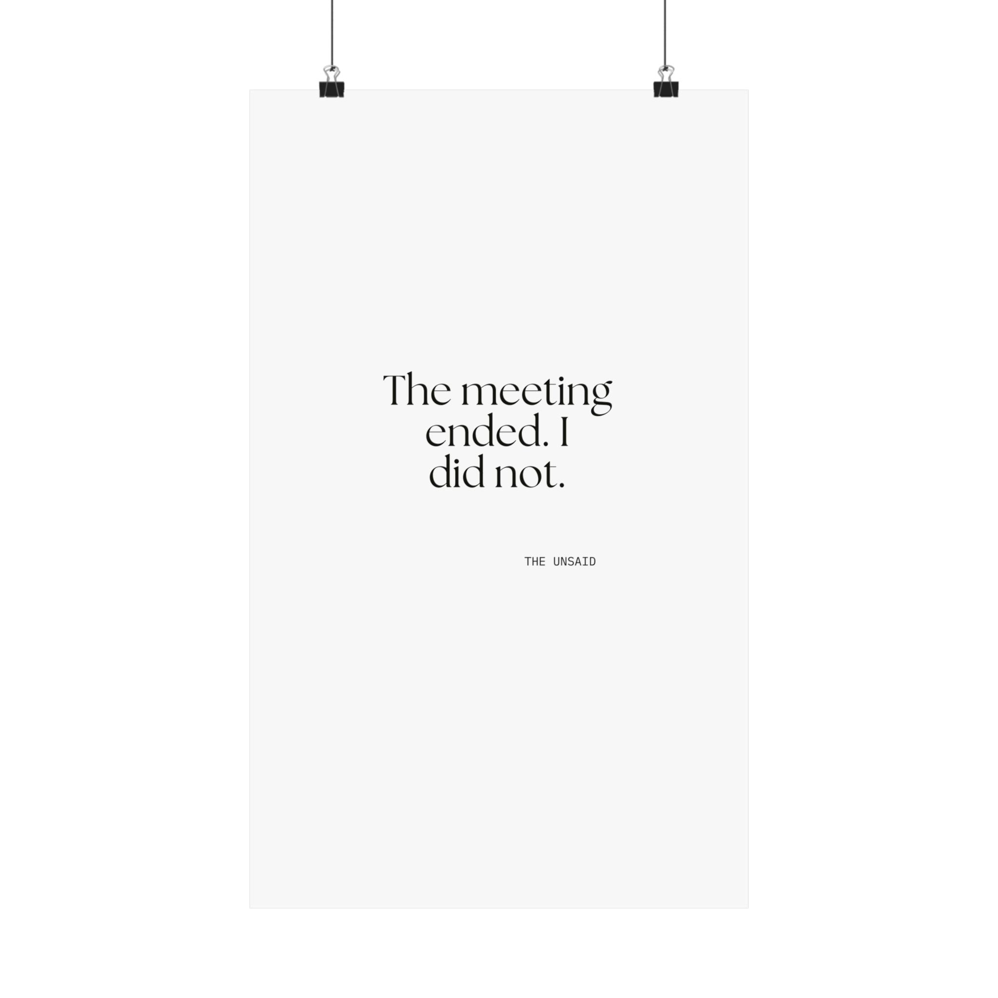 The meeting ended. I did not - Poster - For Tired Days