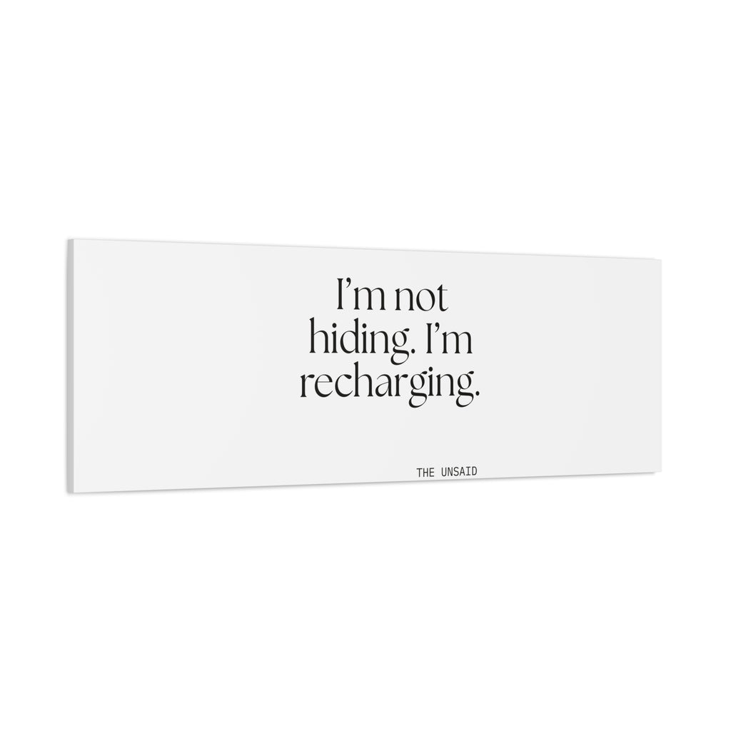 I’m not hiding. I’m recharging - Canvas Print - For Introverts