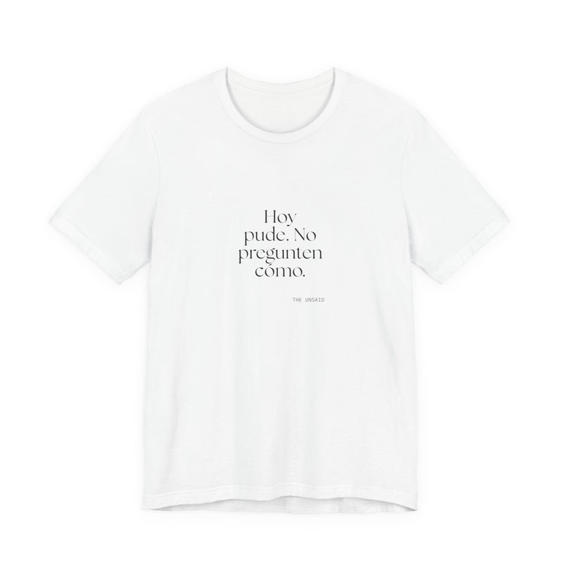 Shirt — Hoy pude. No pregunten cómo.