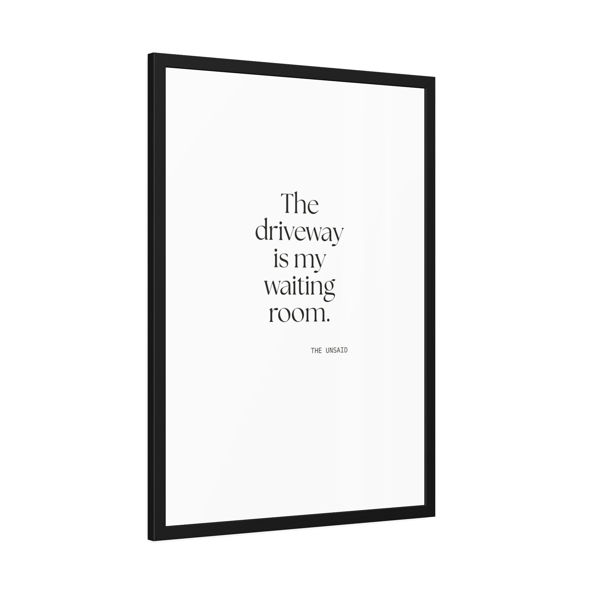 The driveway is my waiting room - Framed Print - For Quiet Minds